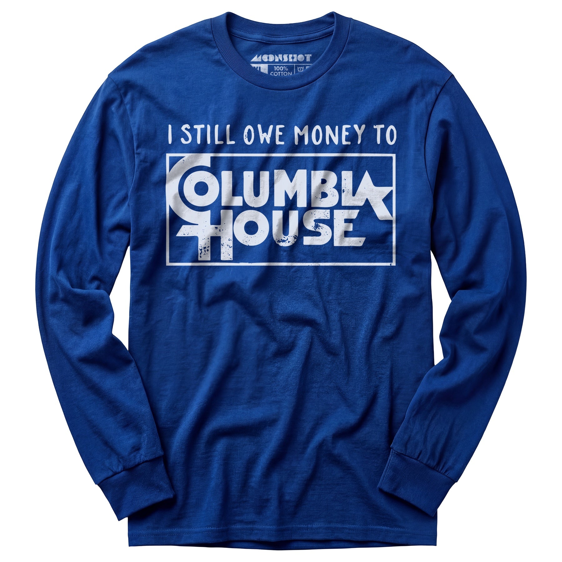I Still Owe Money - Long Sleeve T-Shirt