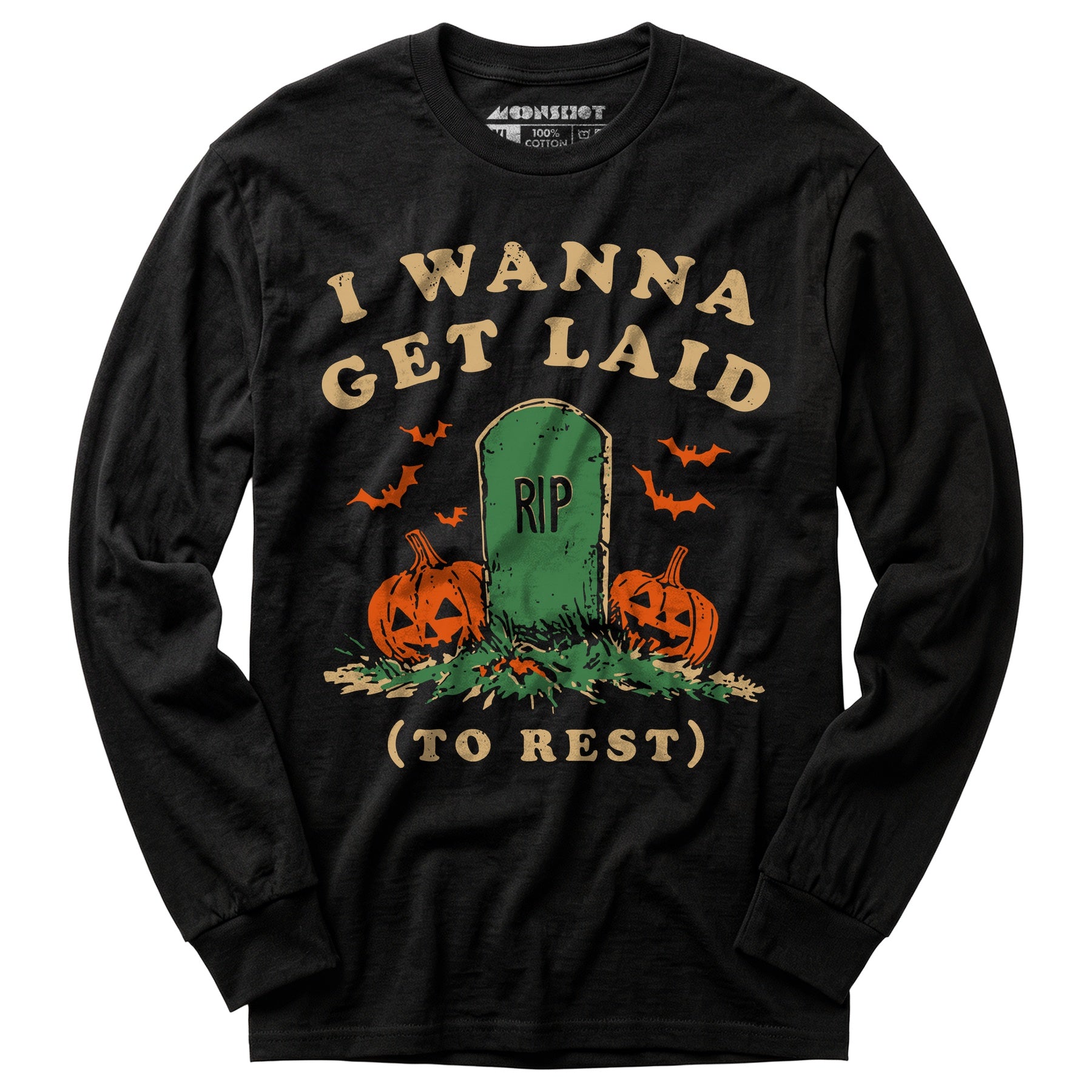 I Wanna Get Laid - Long Sleeve T-Shirt