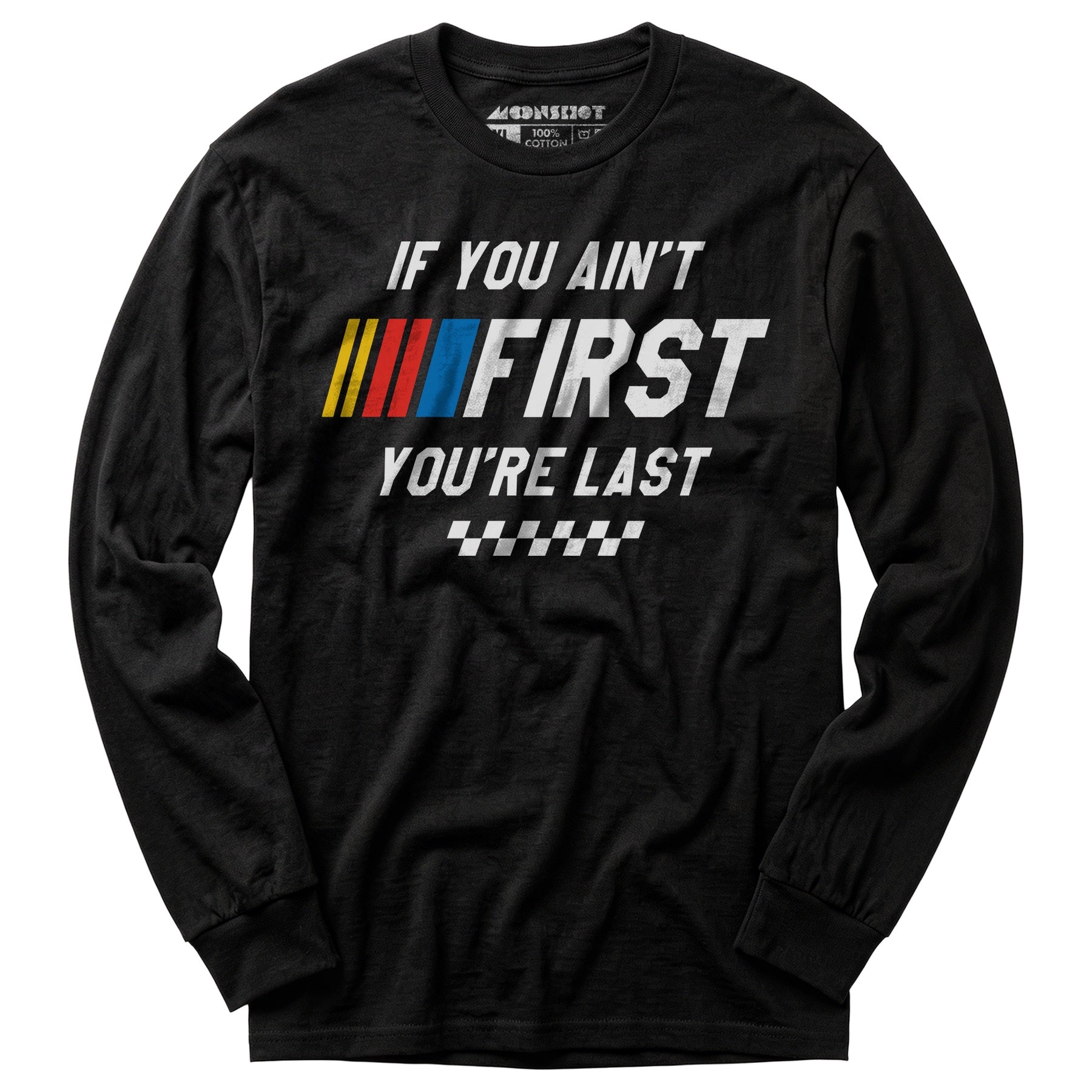 If You Ain't First You're Last - Talladega Nights - Long Sleeve T-Shirt