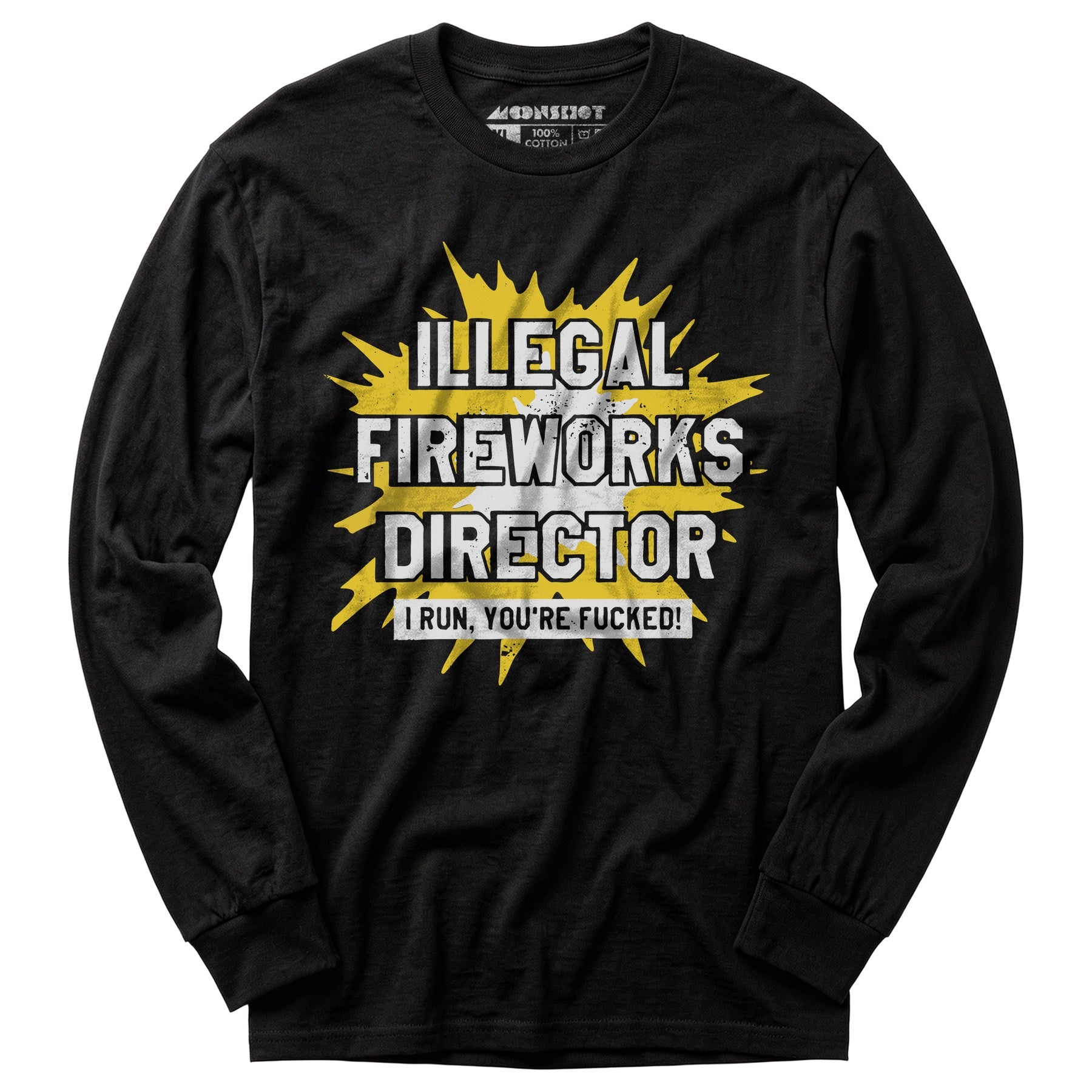 Illegal Fireworks Director - Long Sleeve T-Shirt
