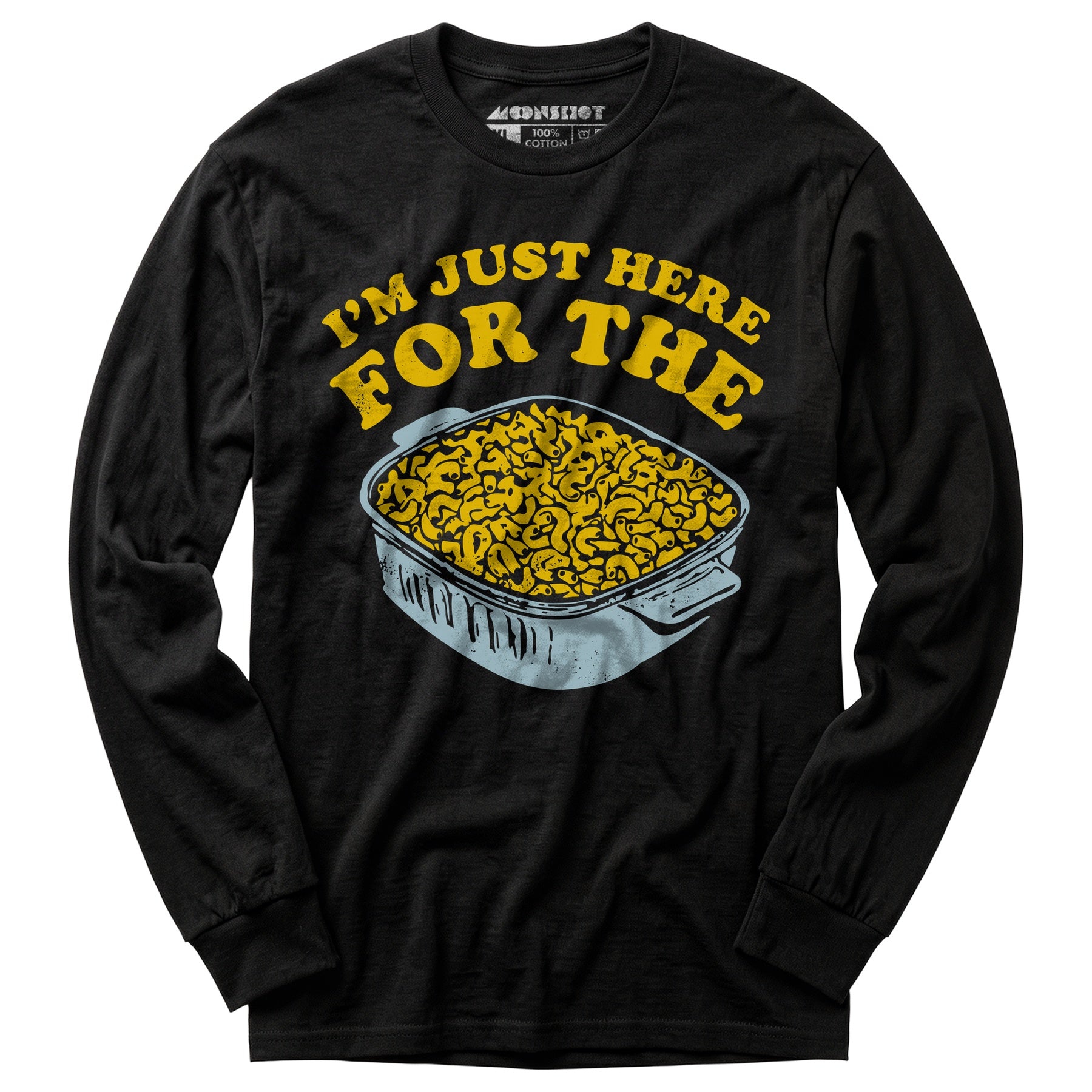 I'm Just Here for the Mac and Cheese - Long Sleeve T-Shirt