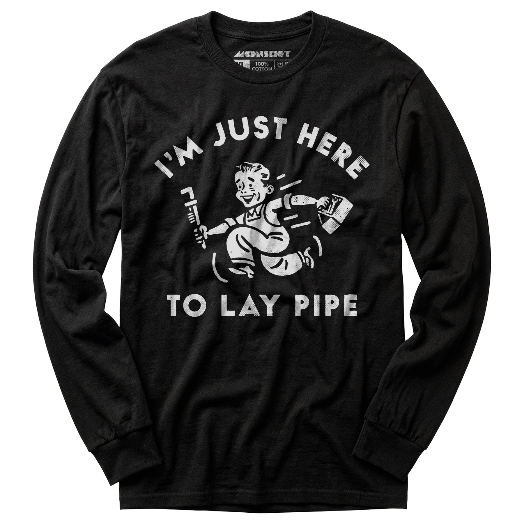 I'm Just Here to Lay Pipe - Long Sleeve T-Shirt