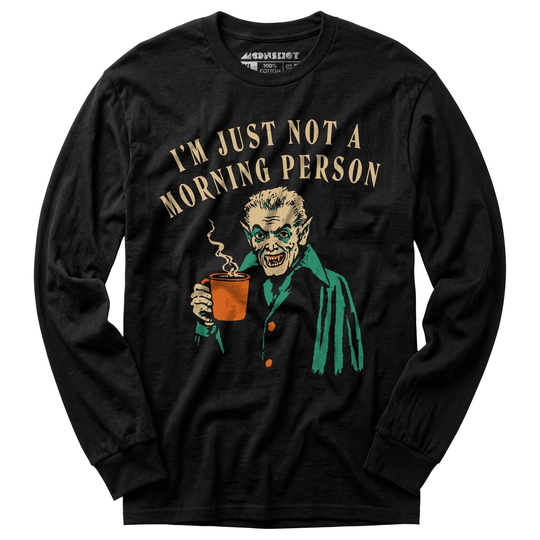 I'm Just Not a Morning Person - Long Sleeve T-Shirt