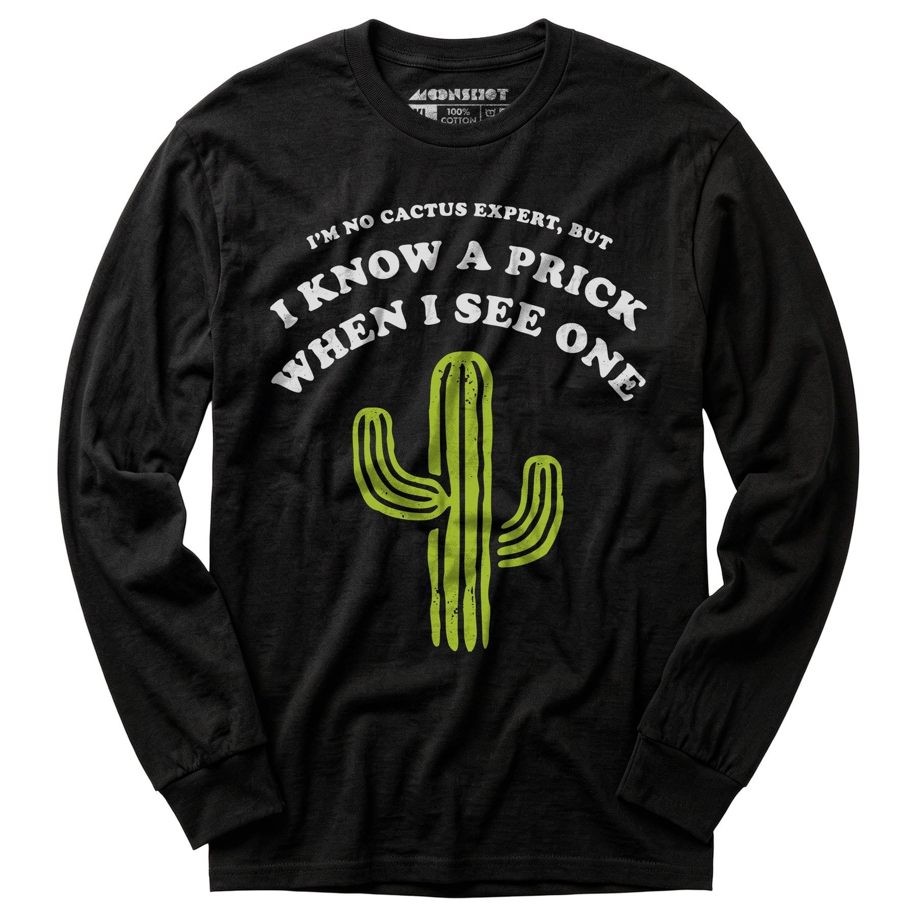 I'm No Cactus Expert - Long Sleeve T-Shirt