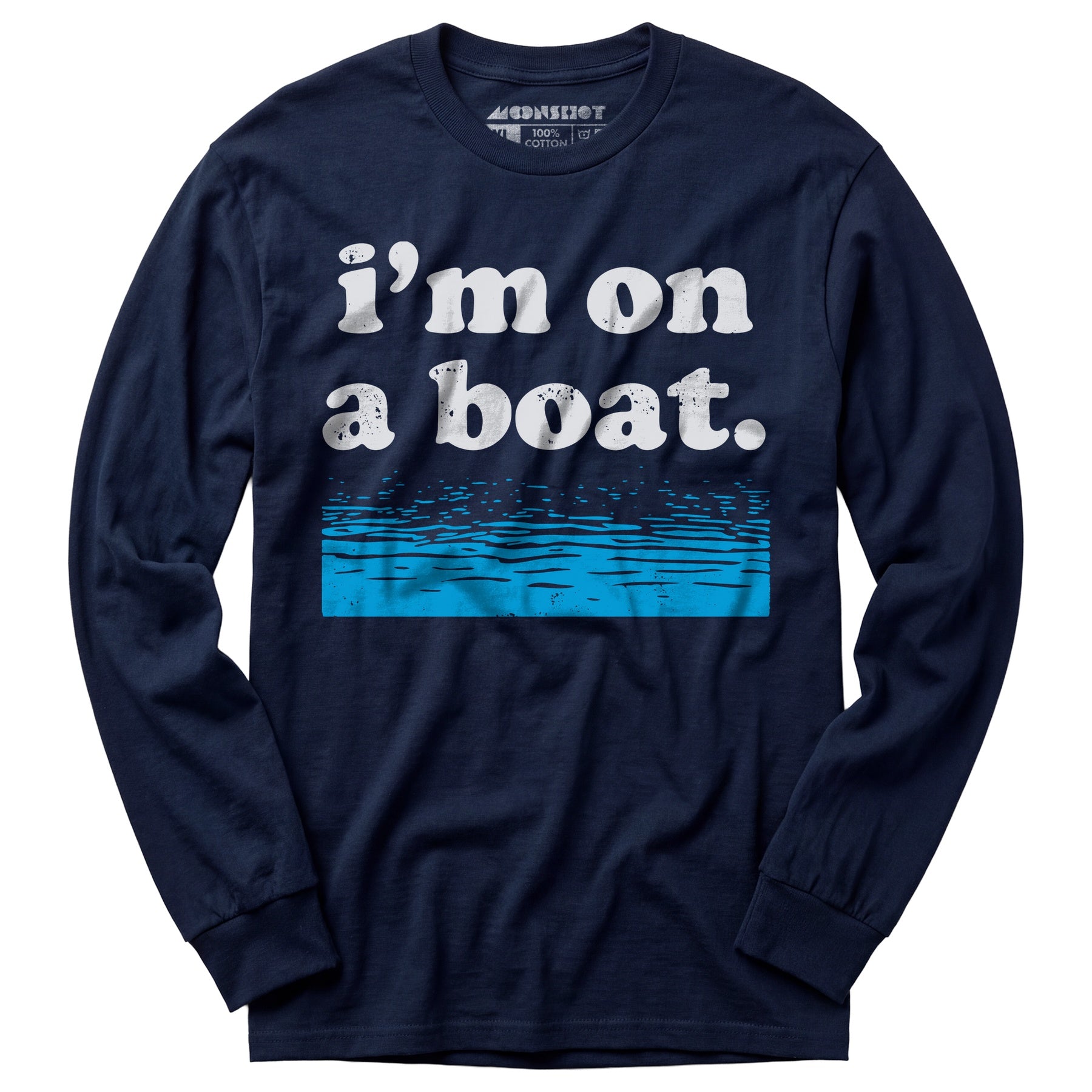 I'm on a Boat - Long Sleeve T-Shirt