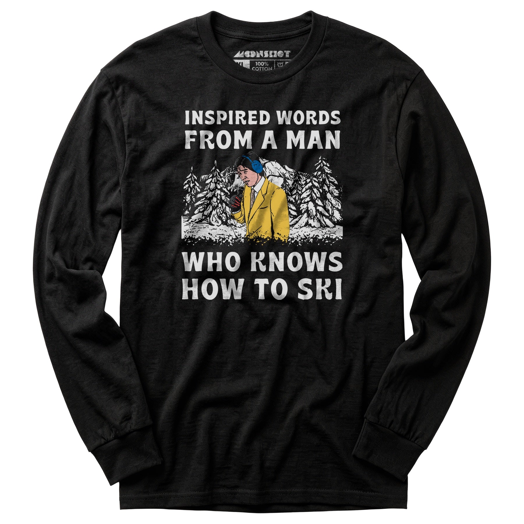 Inspired Words From a Man Who Knows How to Ski - Long Sleeve T-Shirt