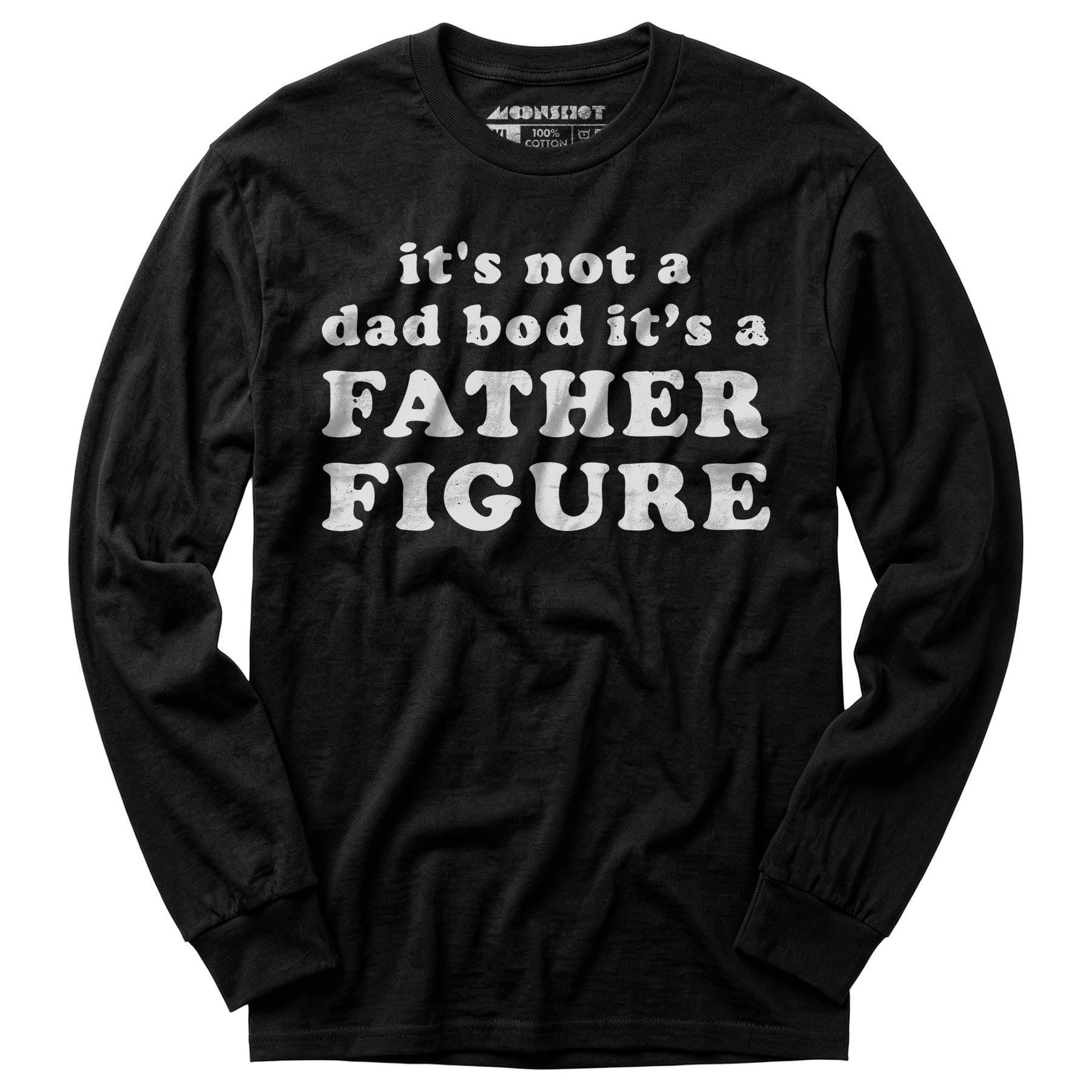It's Not a Dad Bod It's a Father Figure - Long Sleeve T-Shirt