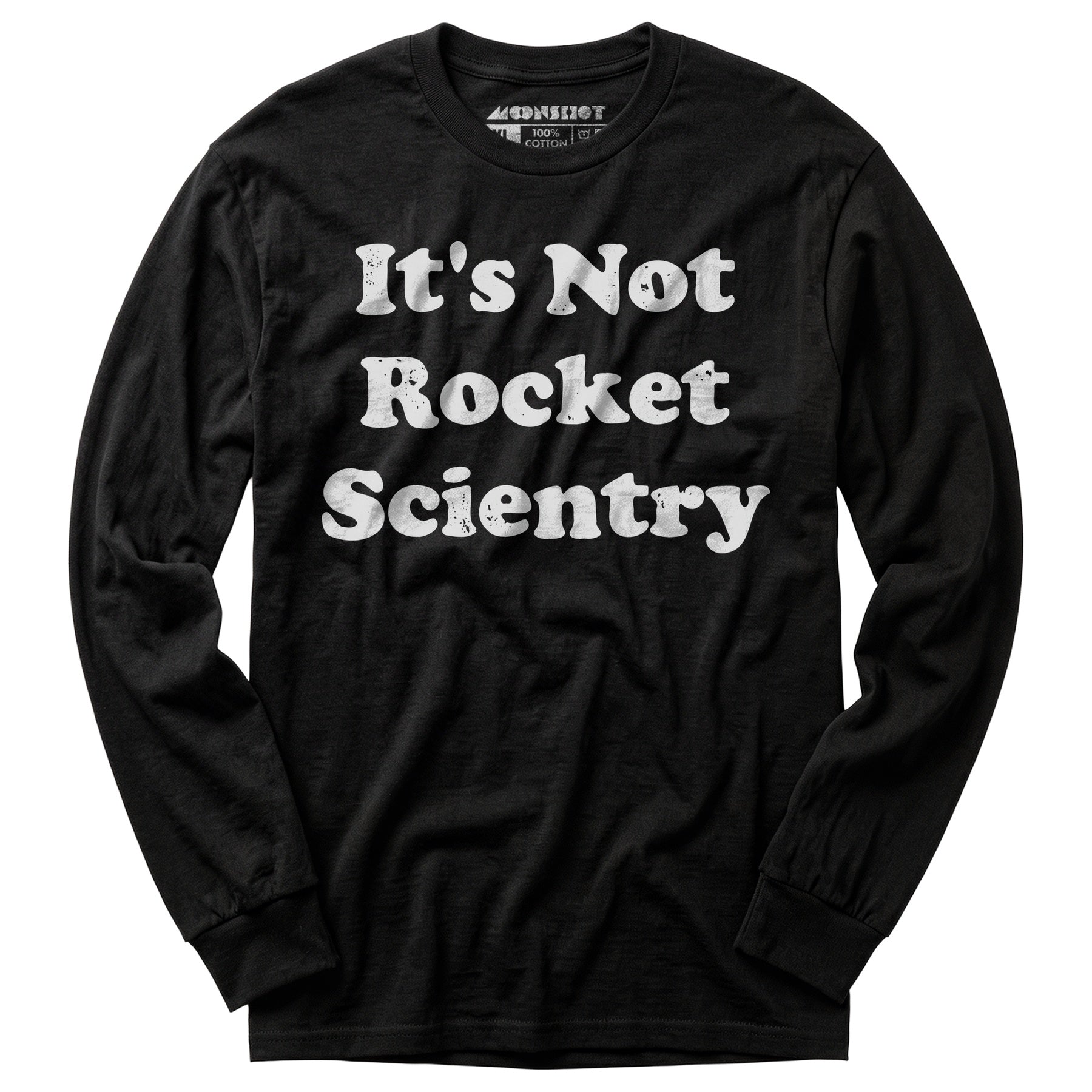 It's Not Rocket Scientry - Long Sleeve T-Shirt