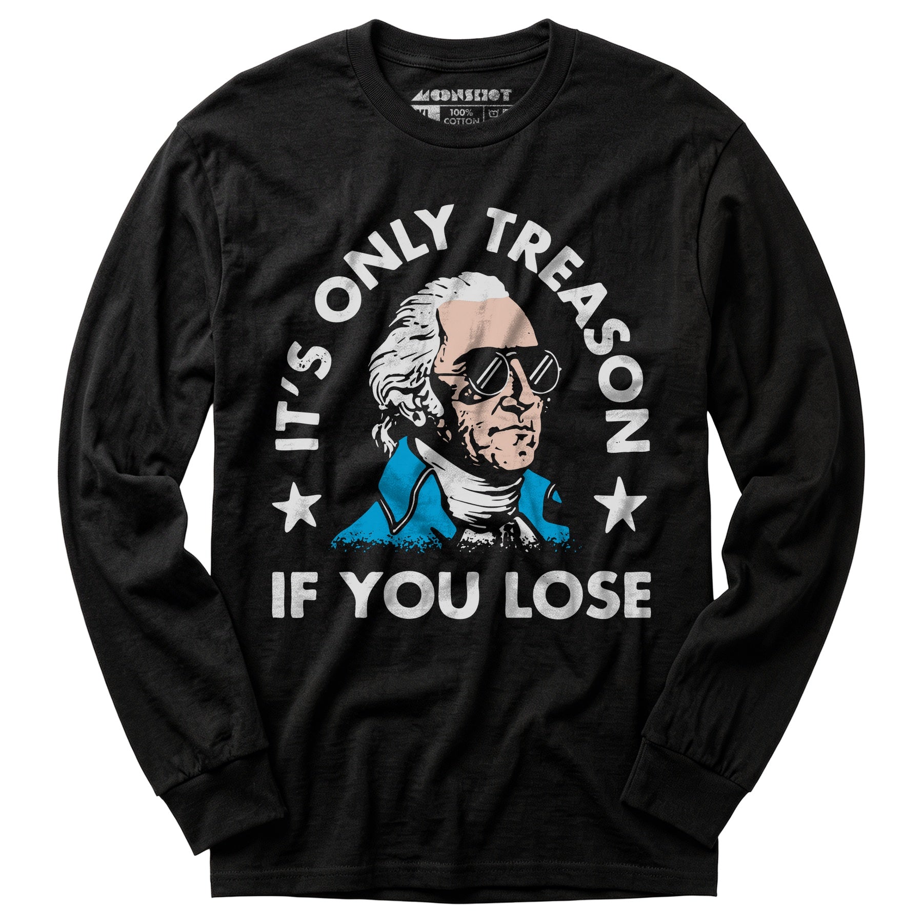 It's Only Treason If You Lose - Long Sleeve T-Shirt