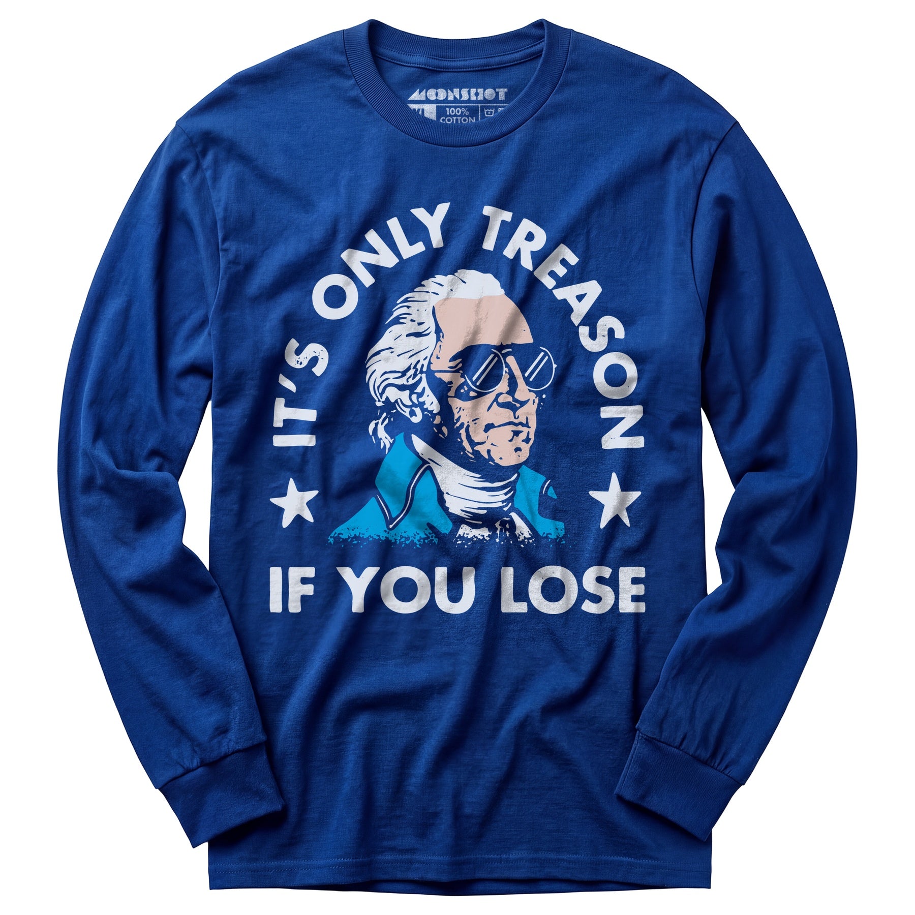 It's Only Treason If You Lose - Long Sleeve T-Shirt
