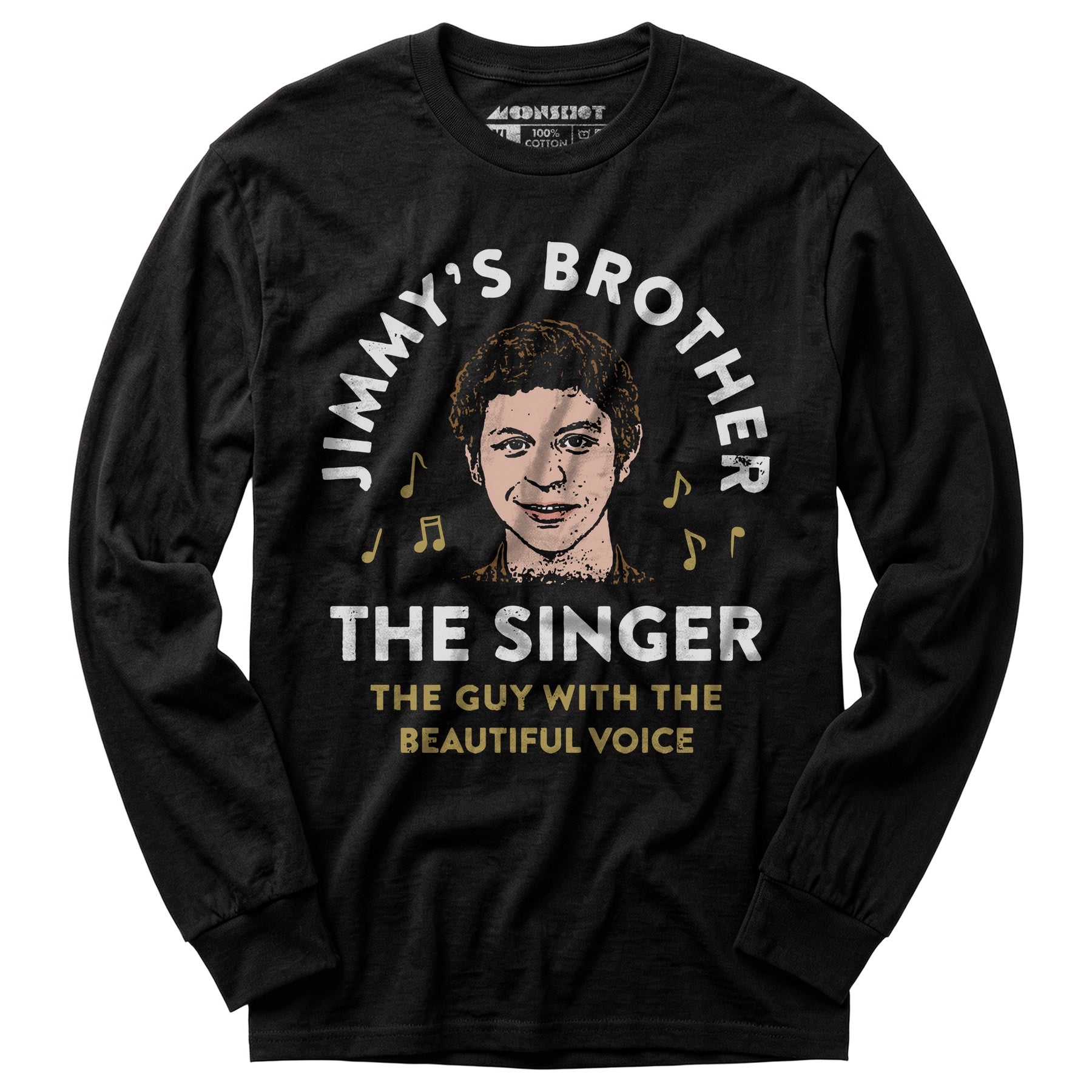 Jimmy's Brother - The Guy With the Beautiful Voice - Long Sleeve T-Shirt
