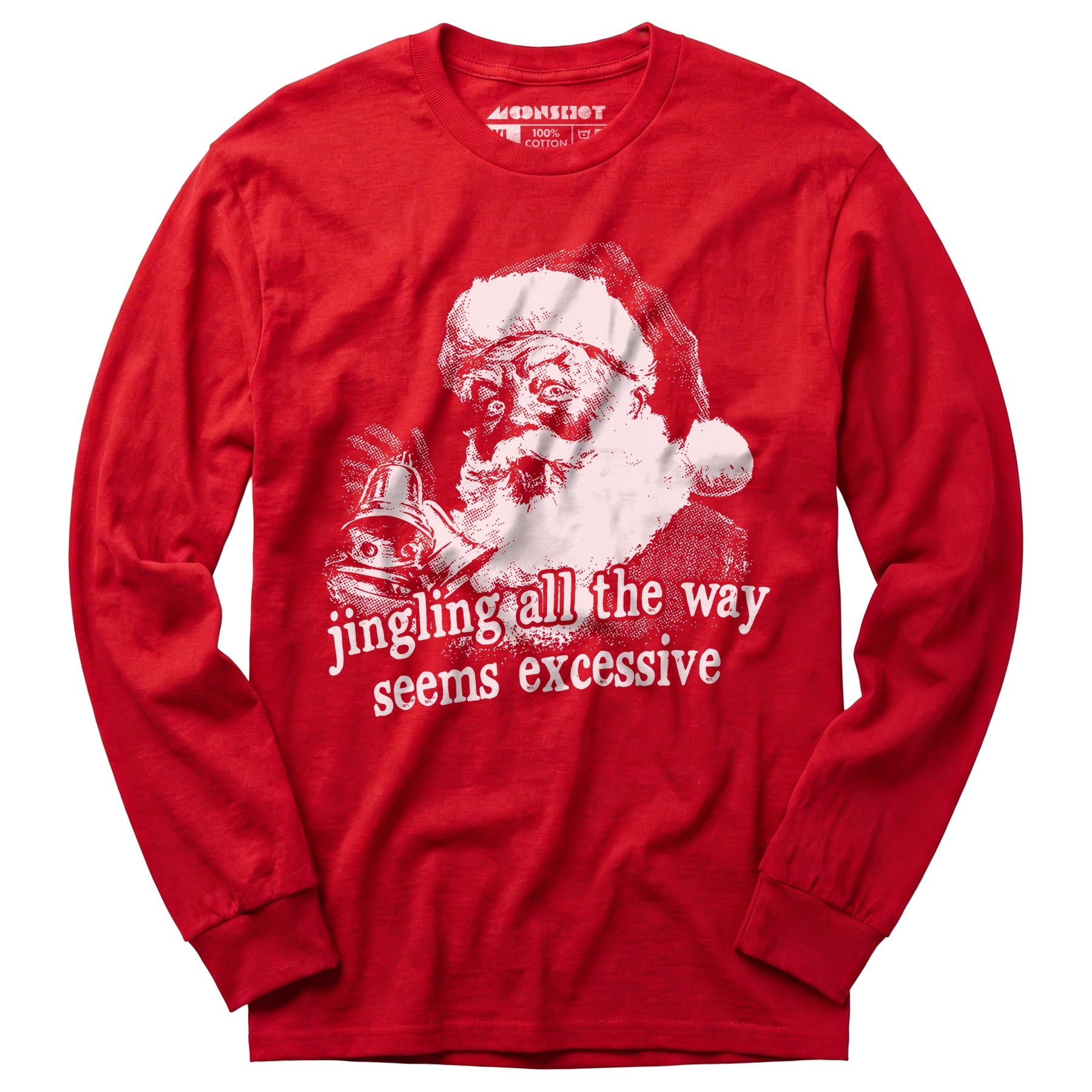 Jingling All The Way Seems Excessive - Long Sleeve T-Shirt