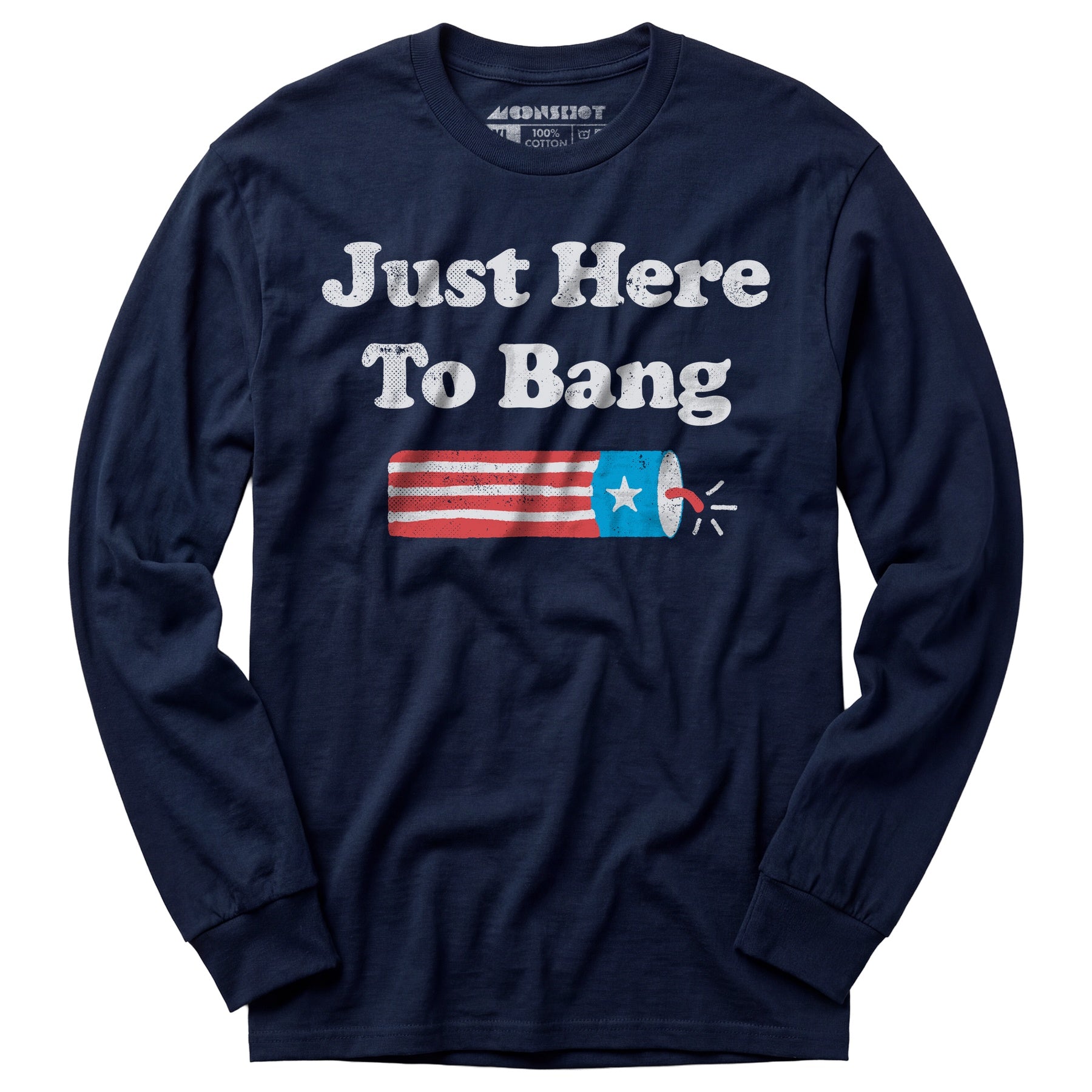 Just Here to Bang - Long Sleeve T-Shirt