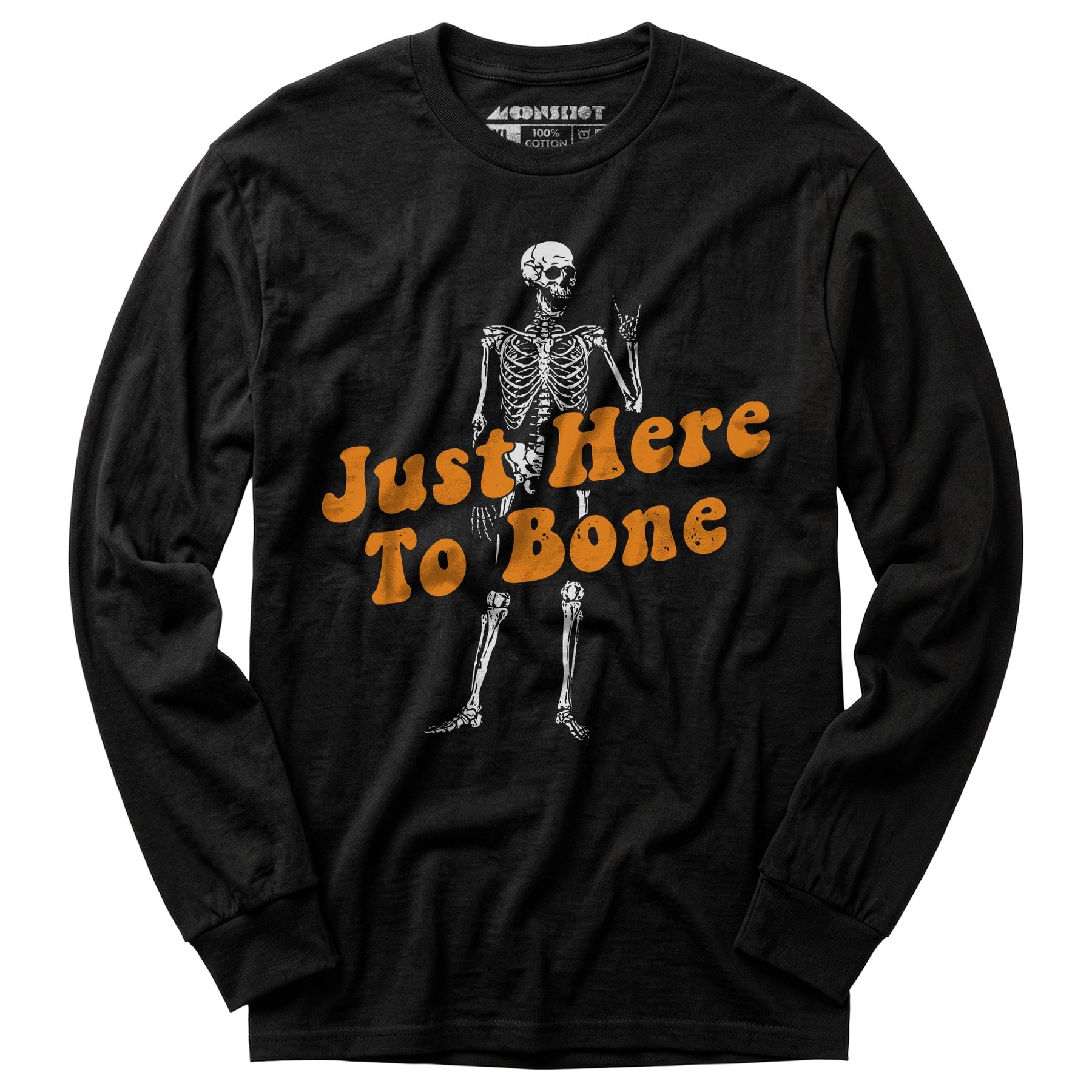 Just Here to Bone - Long Sleeve T-Shirt
