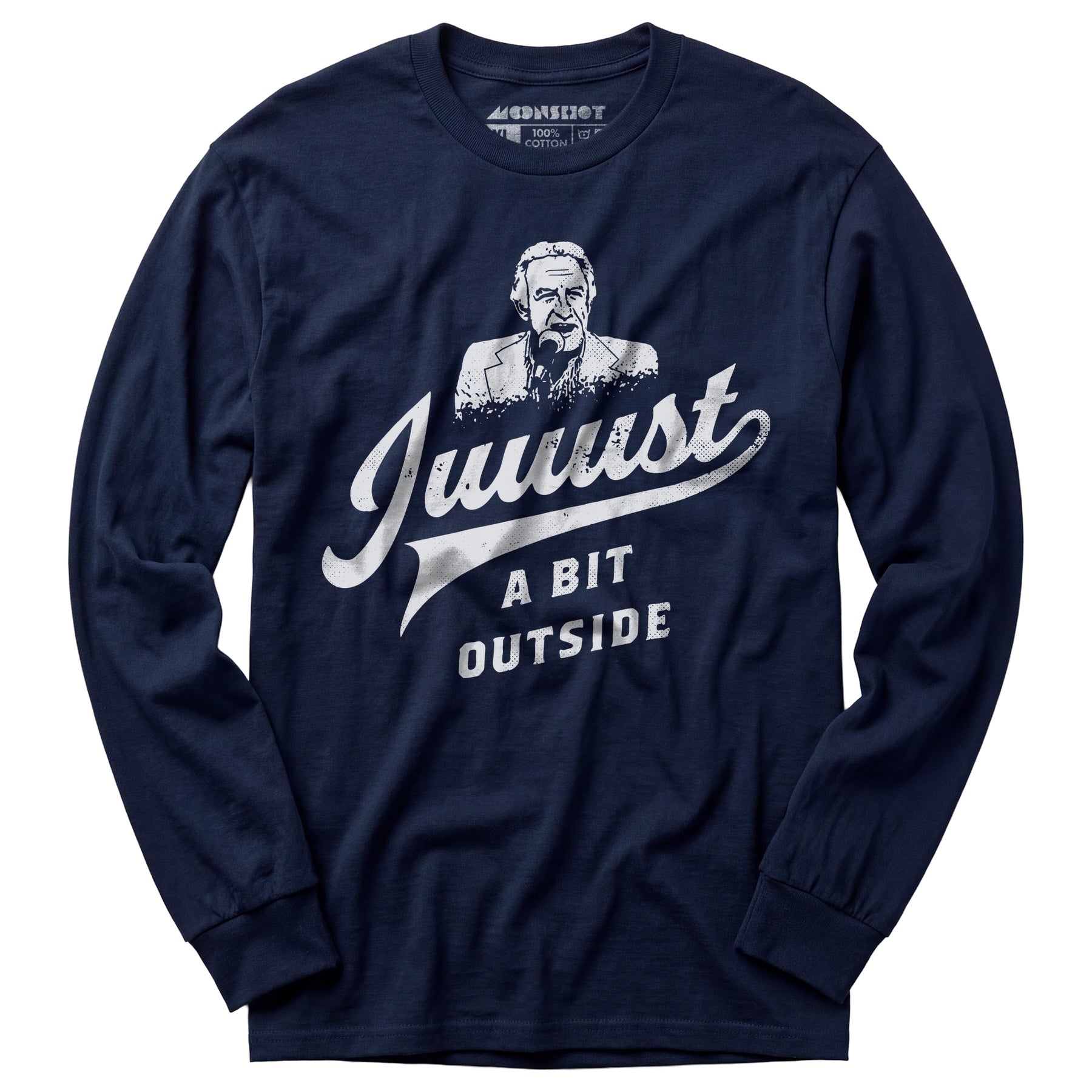 Juuust a Bit Outside - Long Sleeve T-Shirt