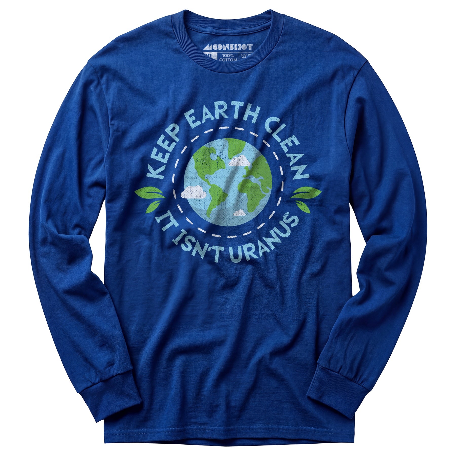 Keep Earth Clean It Isn't Uranus - Long Sleeve T-Shirt