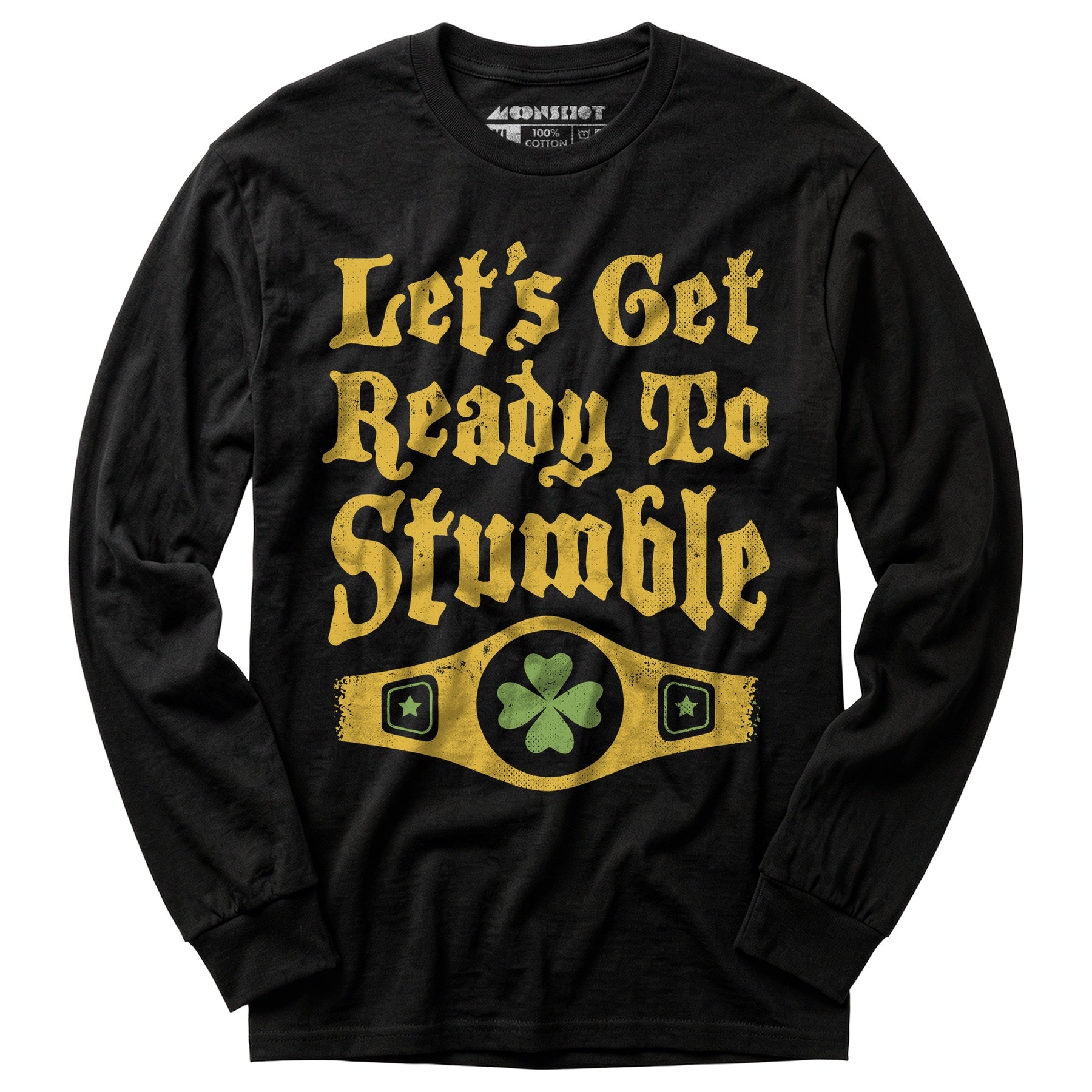 Let's Get Ready to Stumble - Long Sleeve T-Shirt
