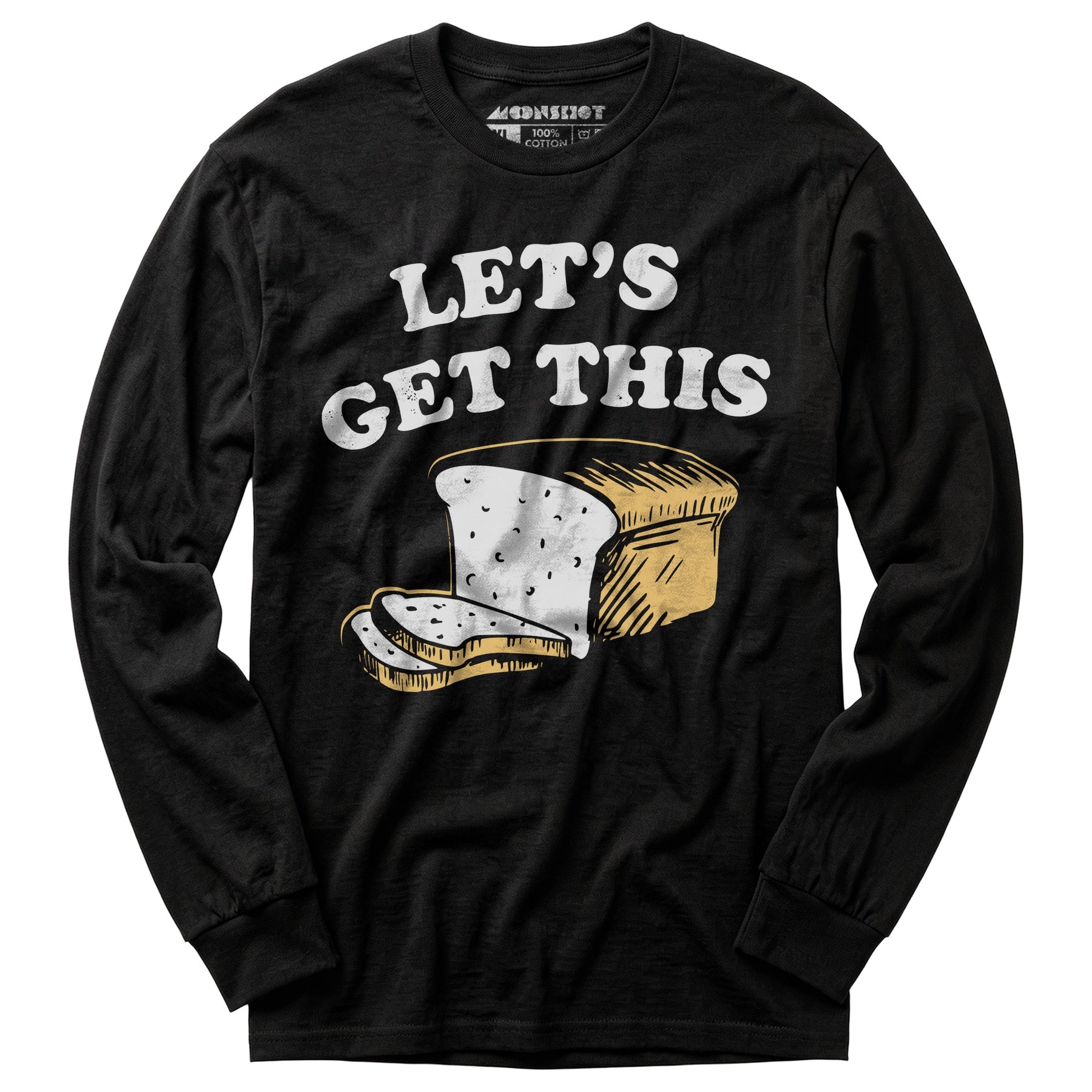 Let's Get This Bread - Long Sleeve T-Shirt