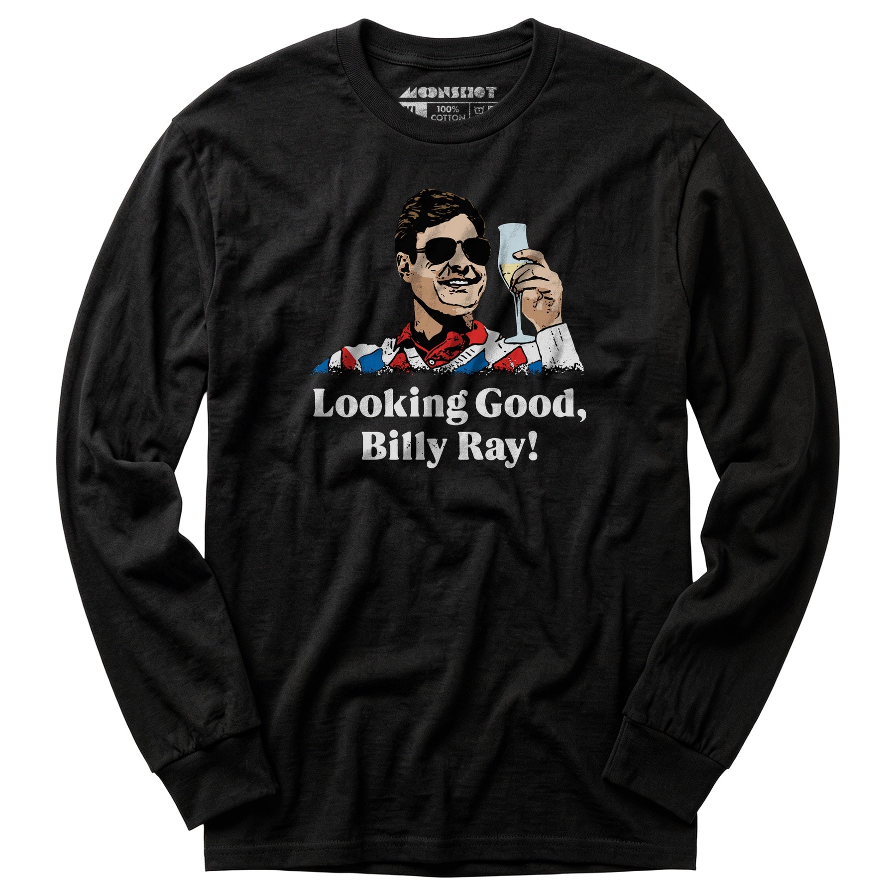 Looking Good, Billy Ray! - Long Sleeve T-Shirt