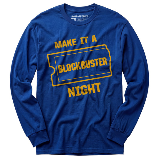 Make it a Blockbuster Night - Long Sleeve T-Shirt