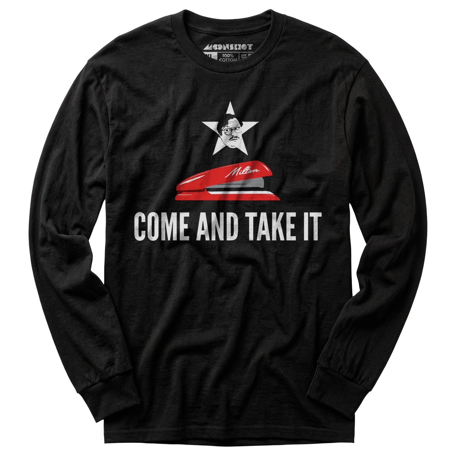 Milton's Red Stapler - Come and Take It - Long Sleeve T-Shirt