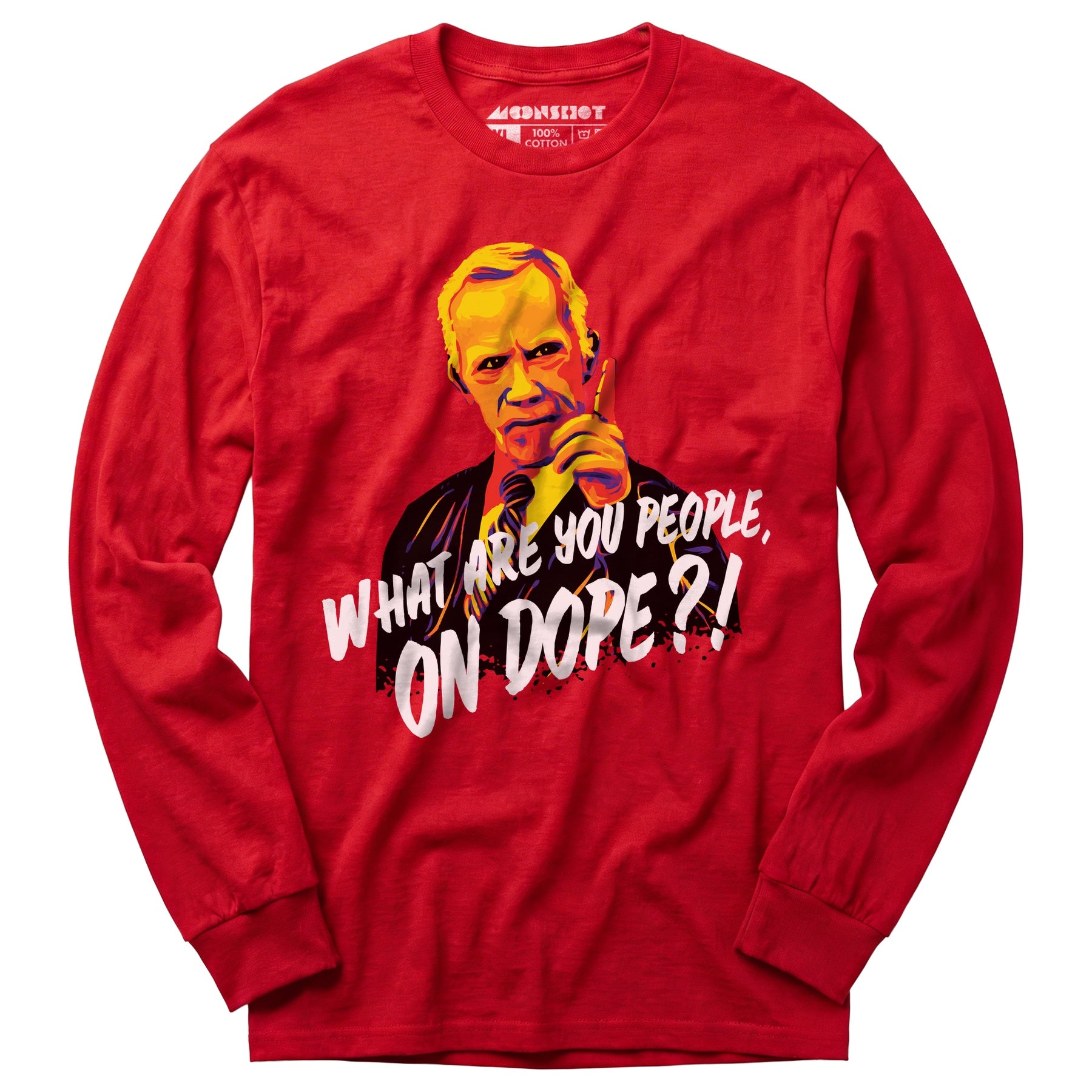 Mr. Hand - What Are You People, On Dope? - Long Sleeve T-Shirt