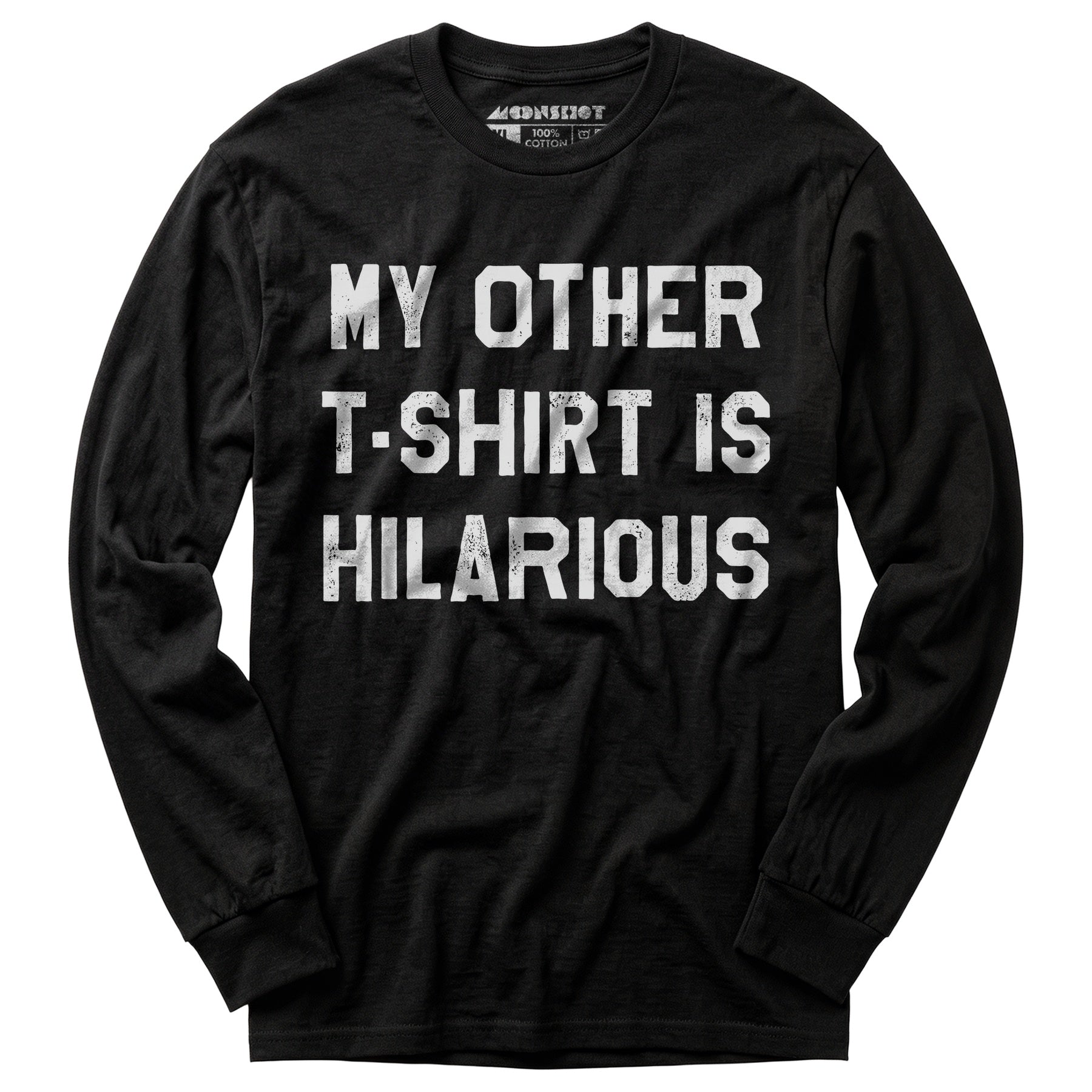 My Other T-Shirt is Hilarious - Long Sleeve T-Shirt