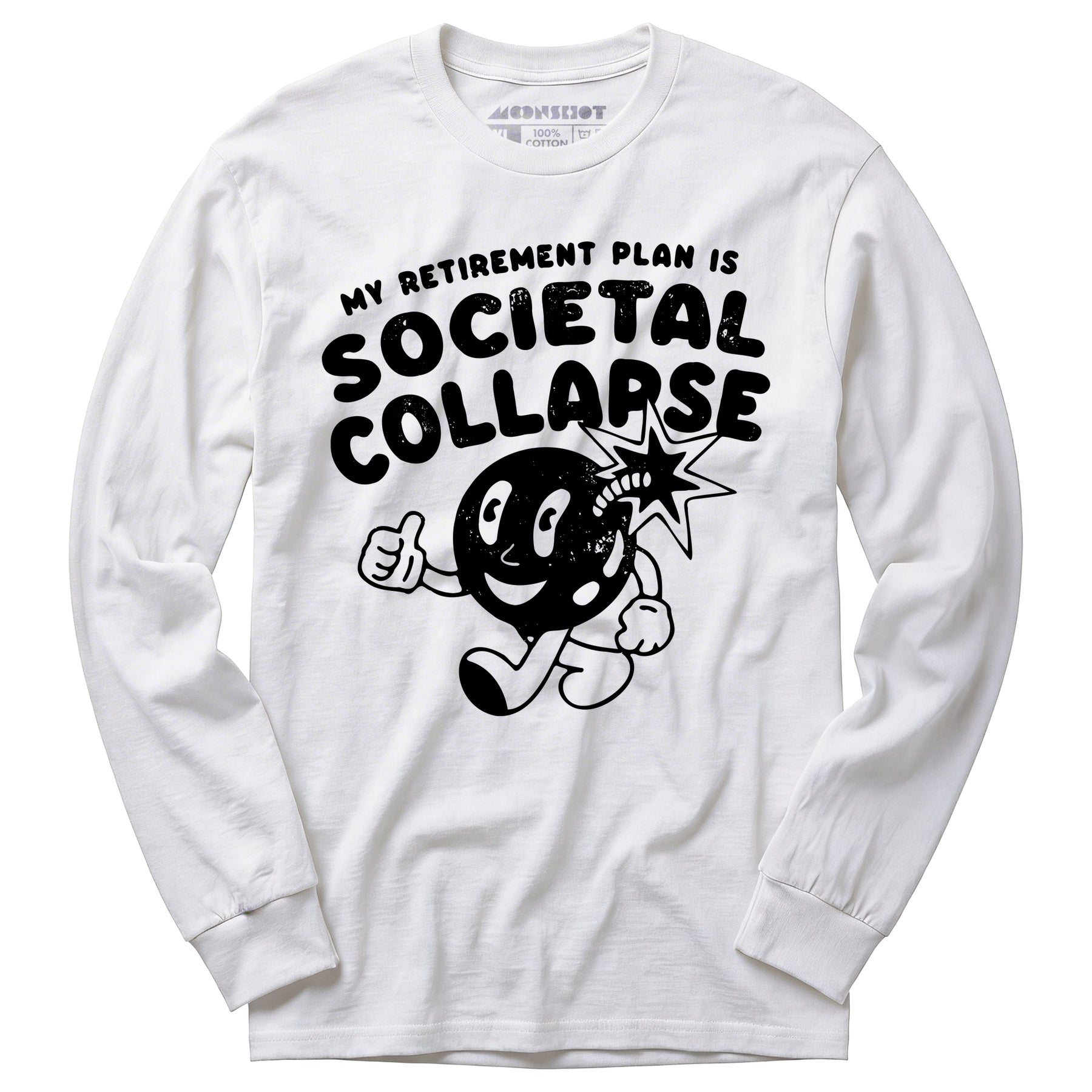 My Retirement Plan is Societal Collapse - Long Sleeve T-Shirt
