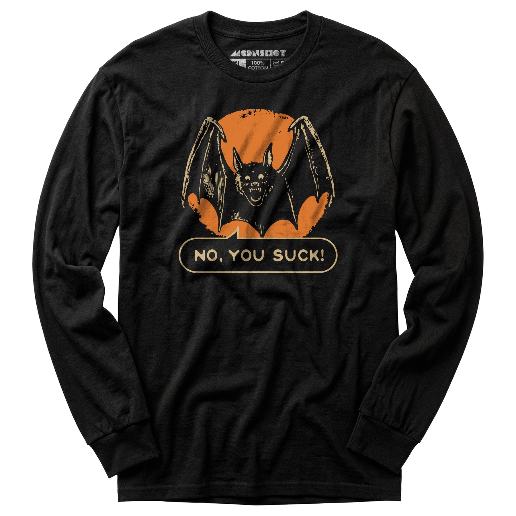 No, You Suck - Long Sleeve T-Shirt