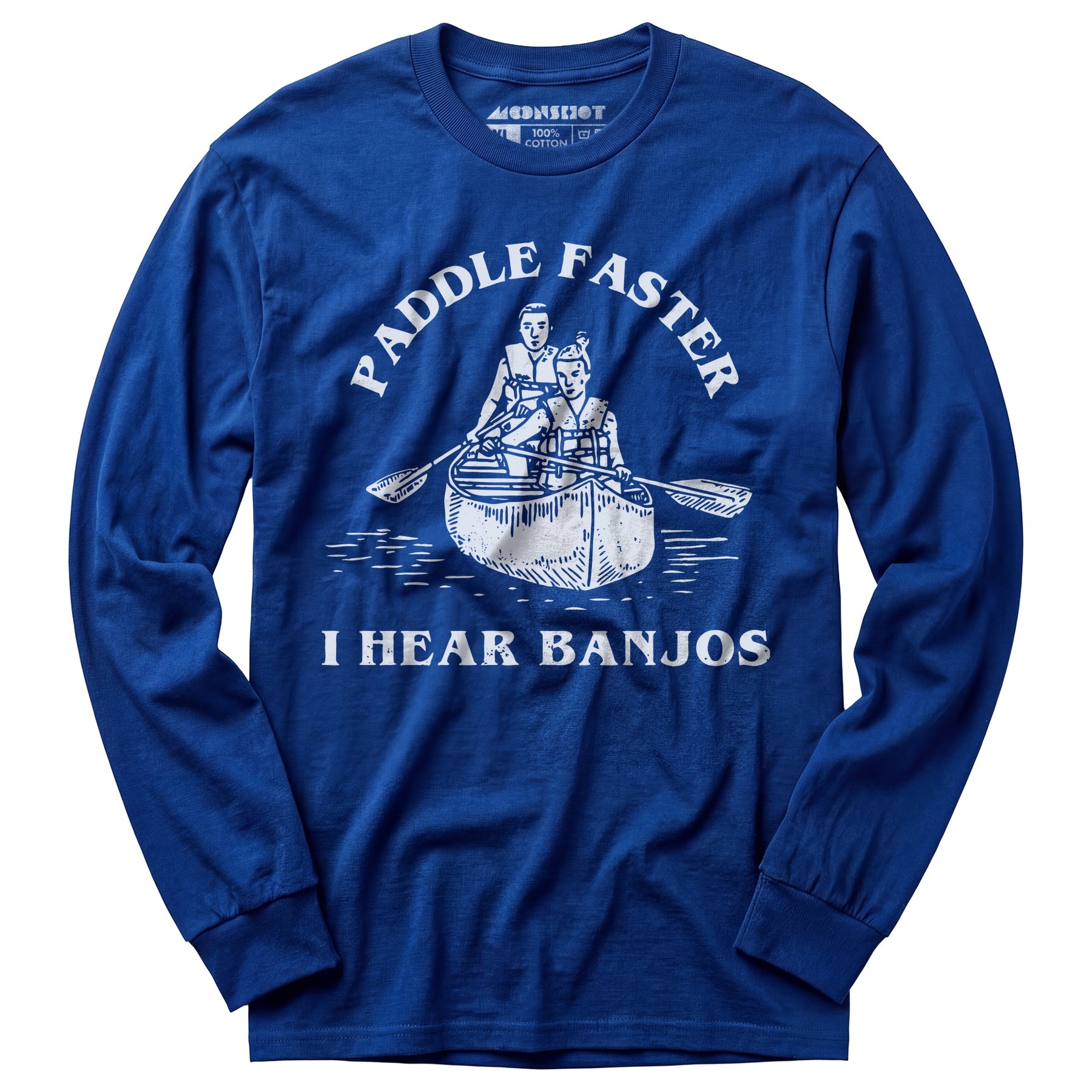 Paddle Faster I Hear Banjos - Long Sleeve T-Shirt