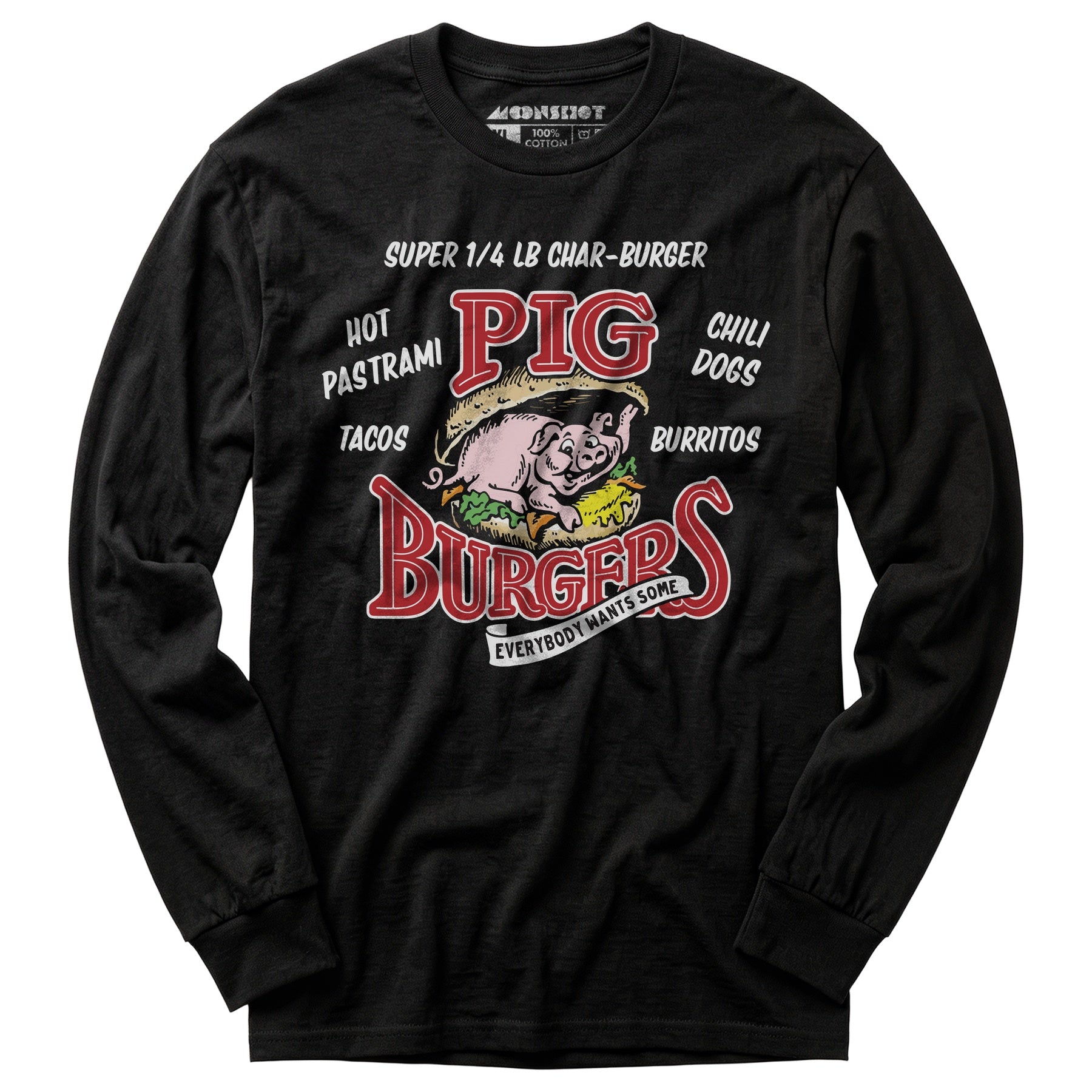 Pig Burgers - Everybody Wants Some - Long Sleeve T-Shirt