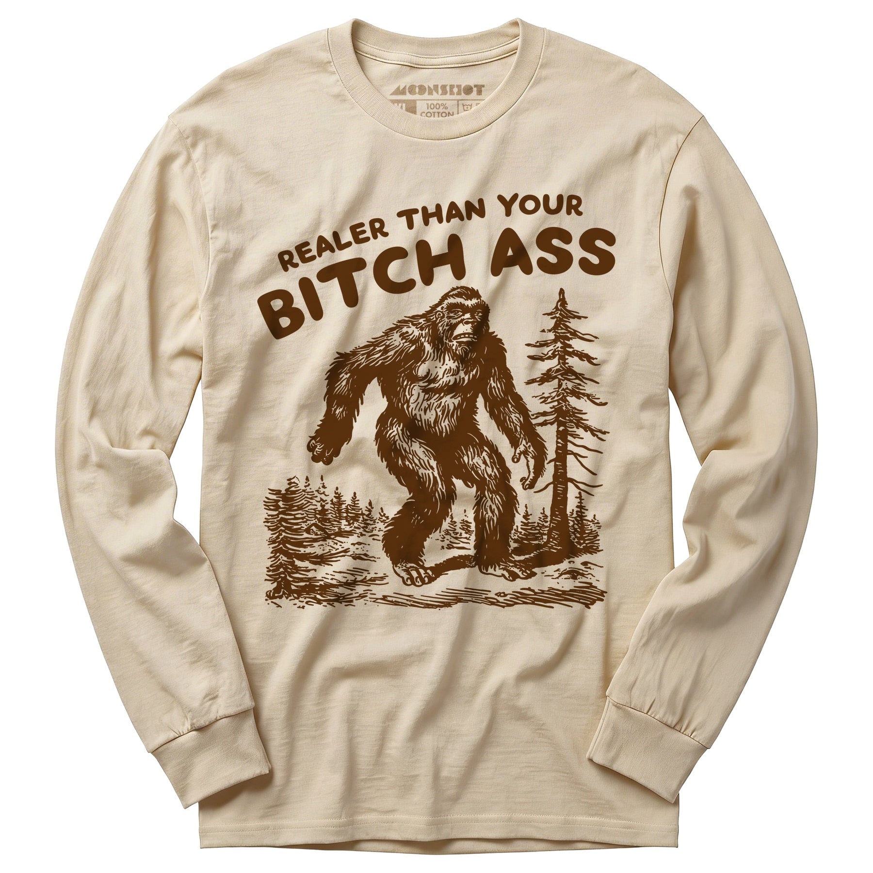 Realer Than Your Bitch Ass - Long Sleeve T-Shirt