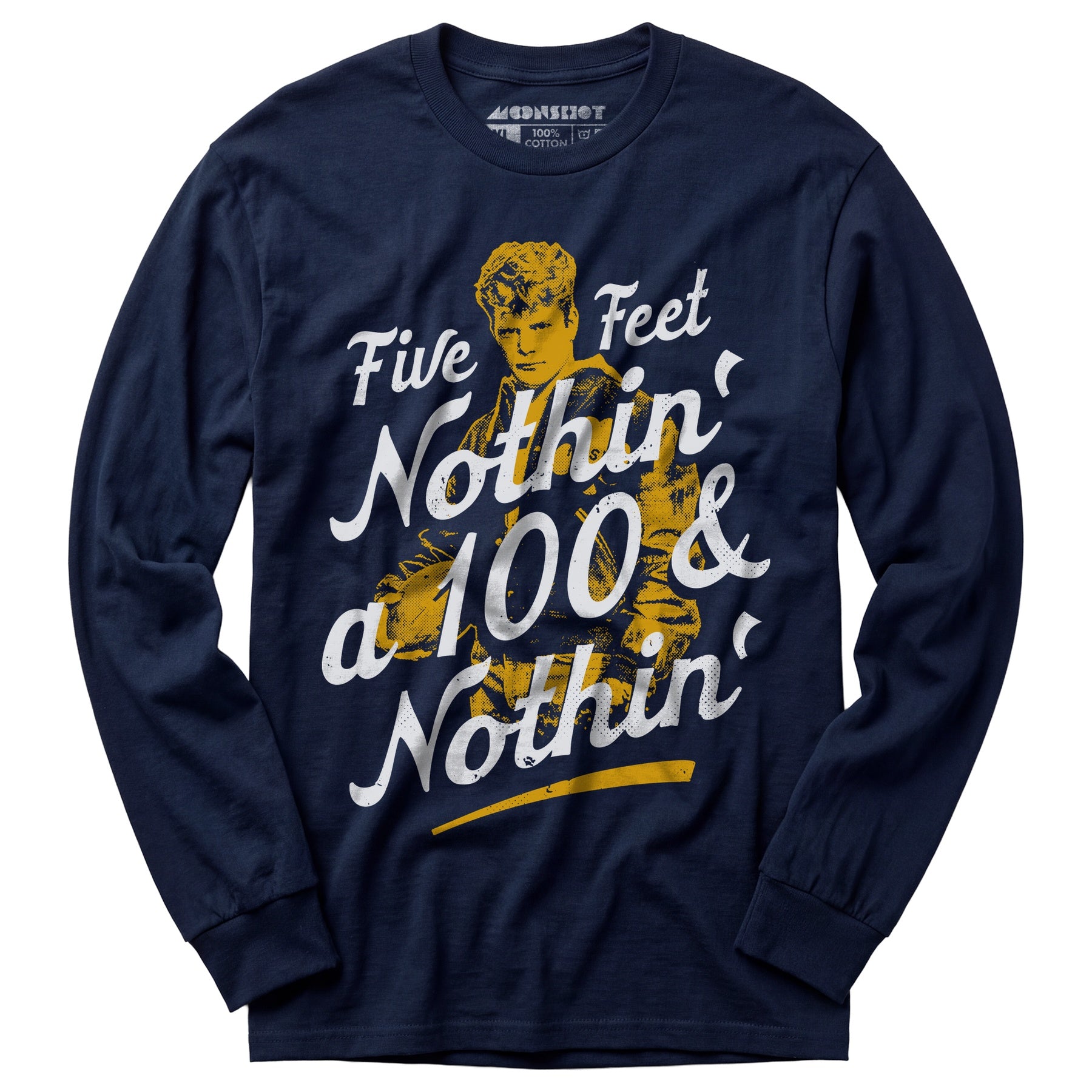 Rudy - Five Feet Nothin' a 100 & Nothin' - Long Sleeve T-Shirt