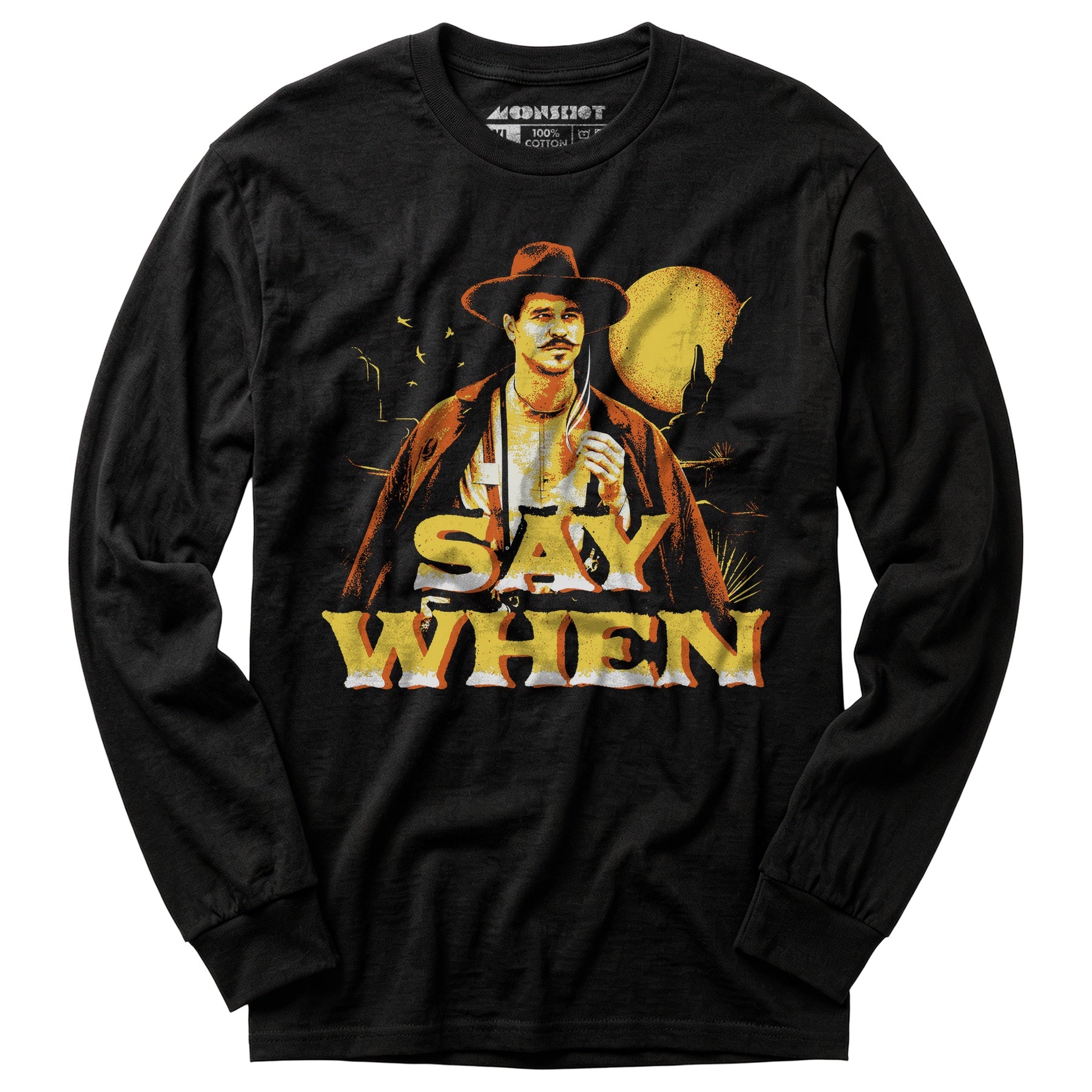 Say When v2 - Long Sleeve T-Shirt