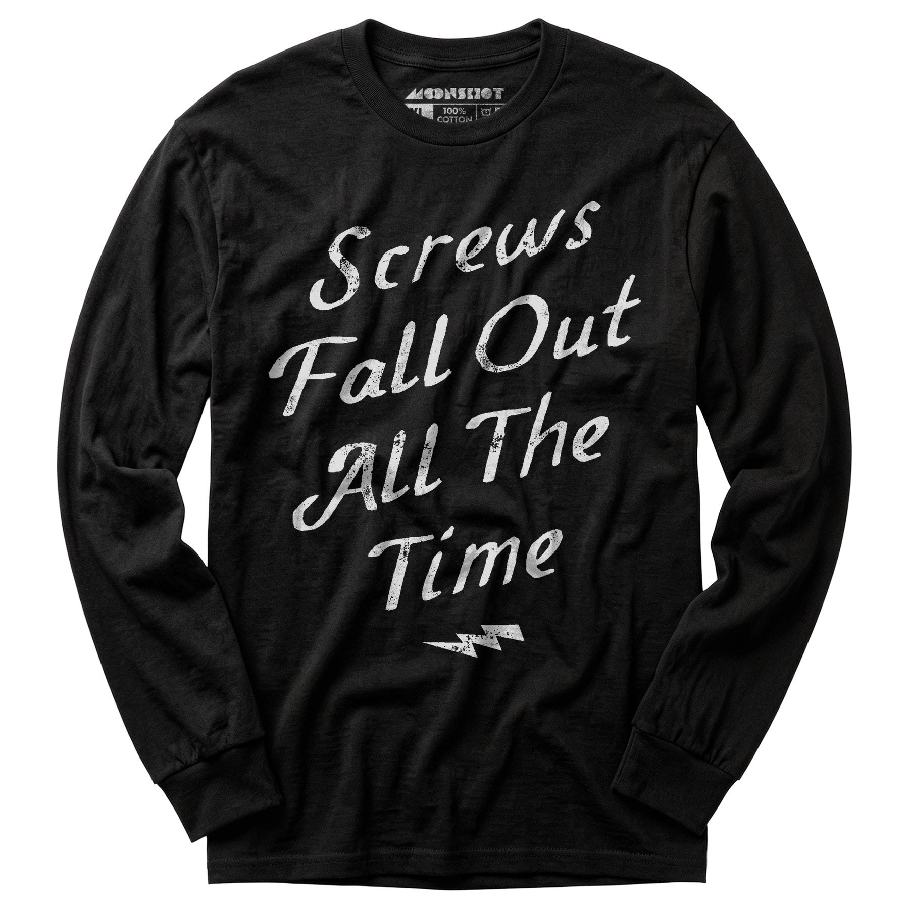 Screws Fall Out All The Time - Long Sleeve T-Shirt