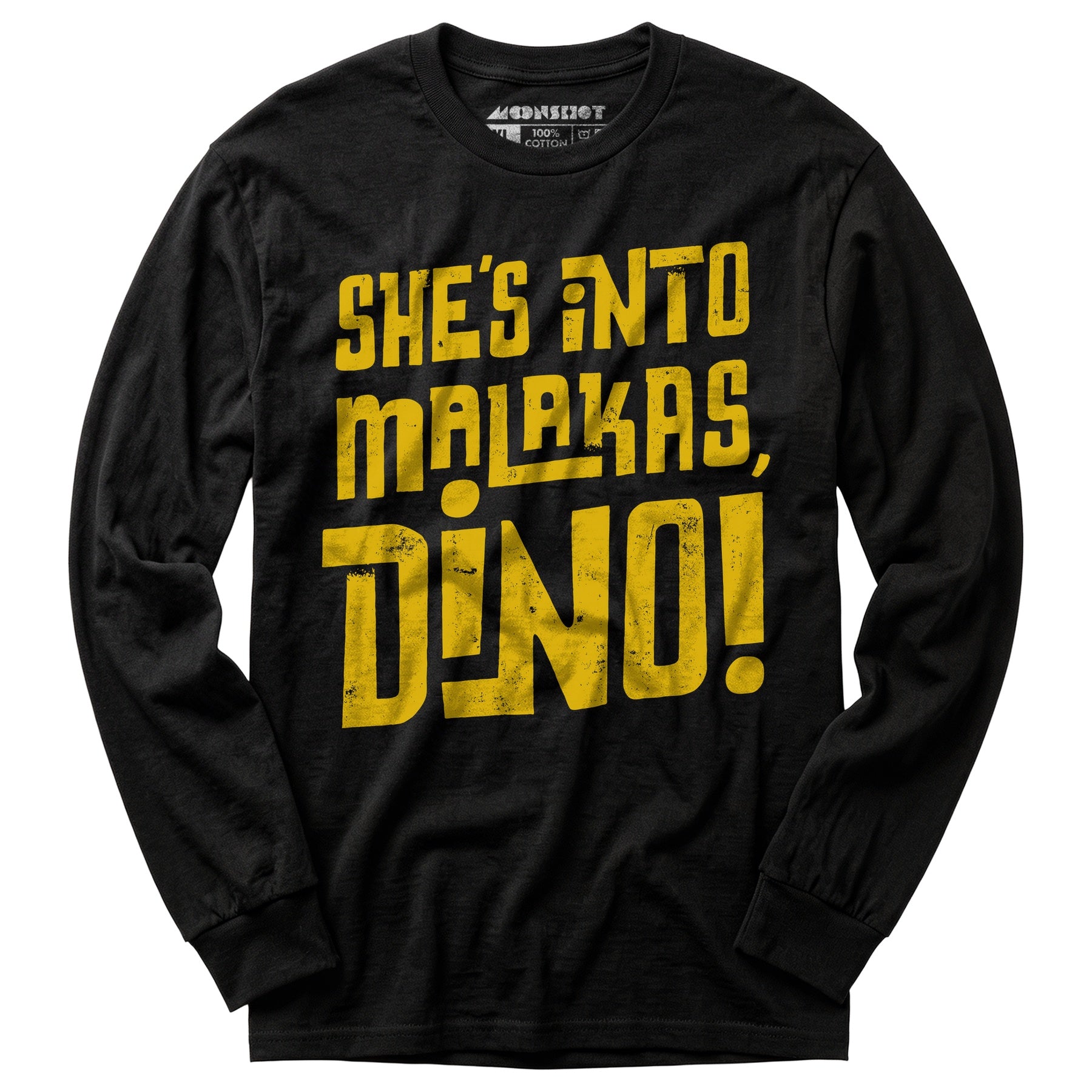 She's Into Malakas, Dino! - Long Sleeve T-Shirt