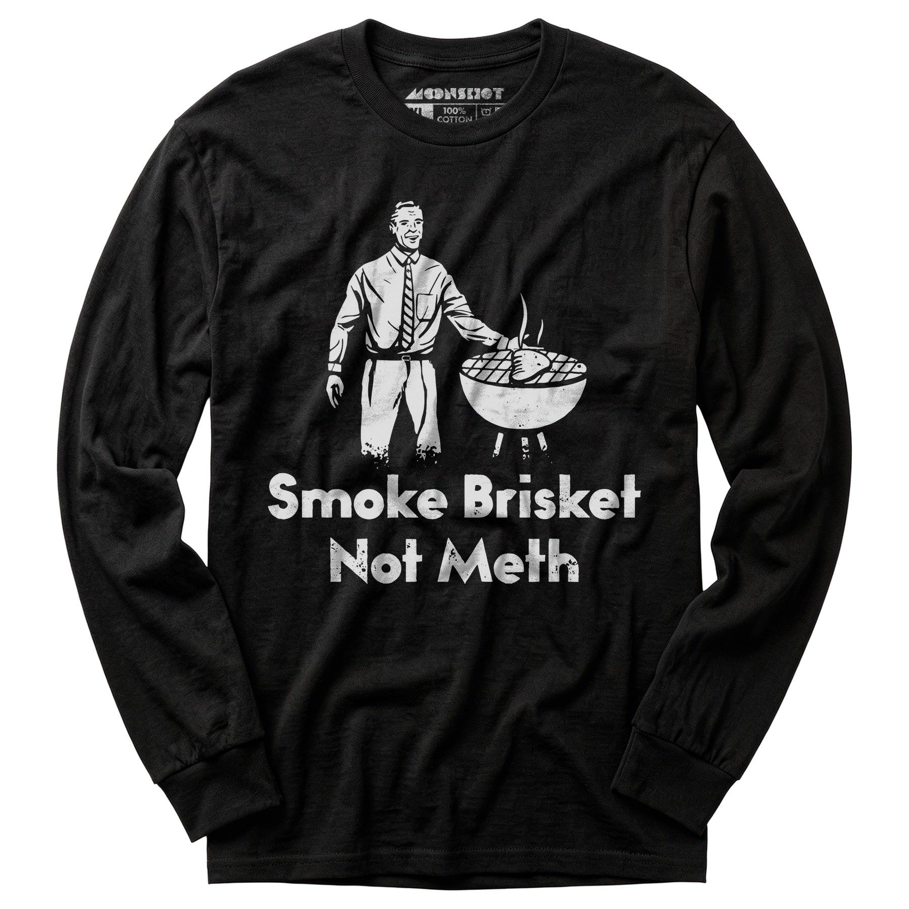 Smoke Brisket Not Meth v2 - Long Sleeve T-Shirt