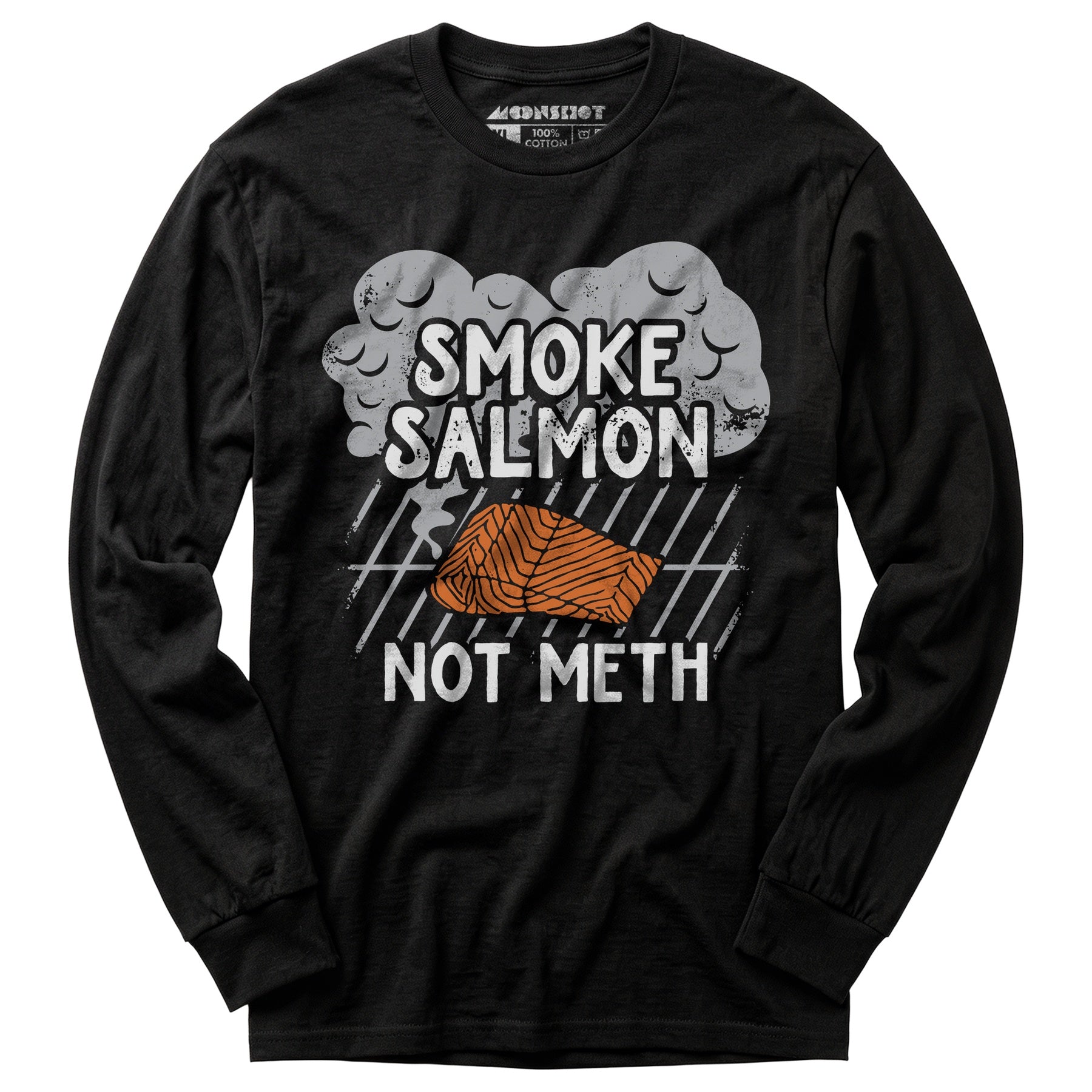 Smoke Salmon Not Meth - Long Sleeve T-Shirt
