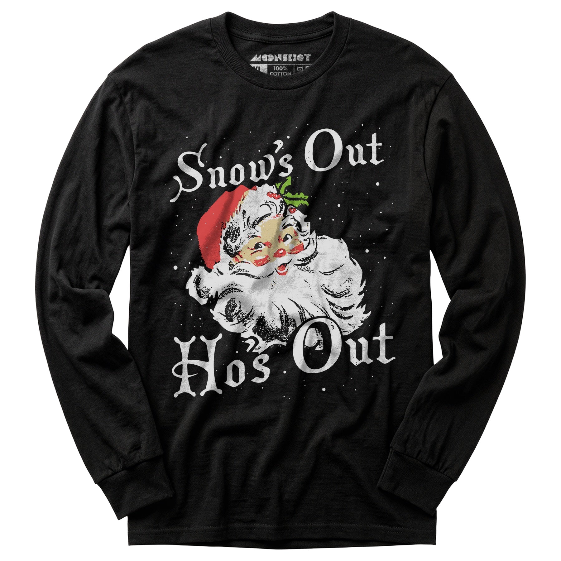 Snow's Out Ho's Out - Long Sleeve T-Shirt