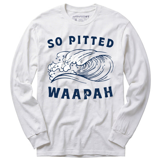 So Pitted - Long Sleeve T-Shirt