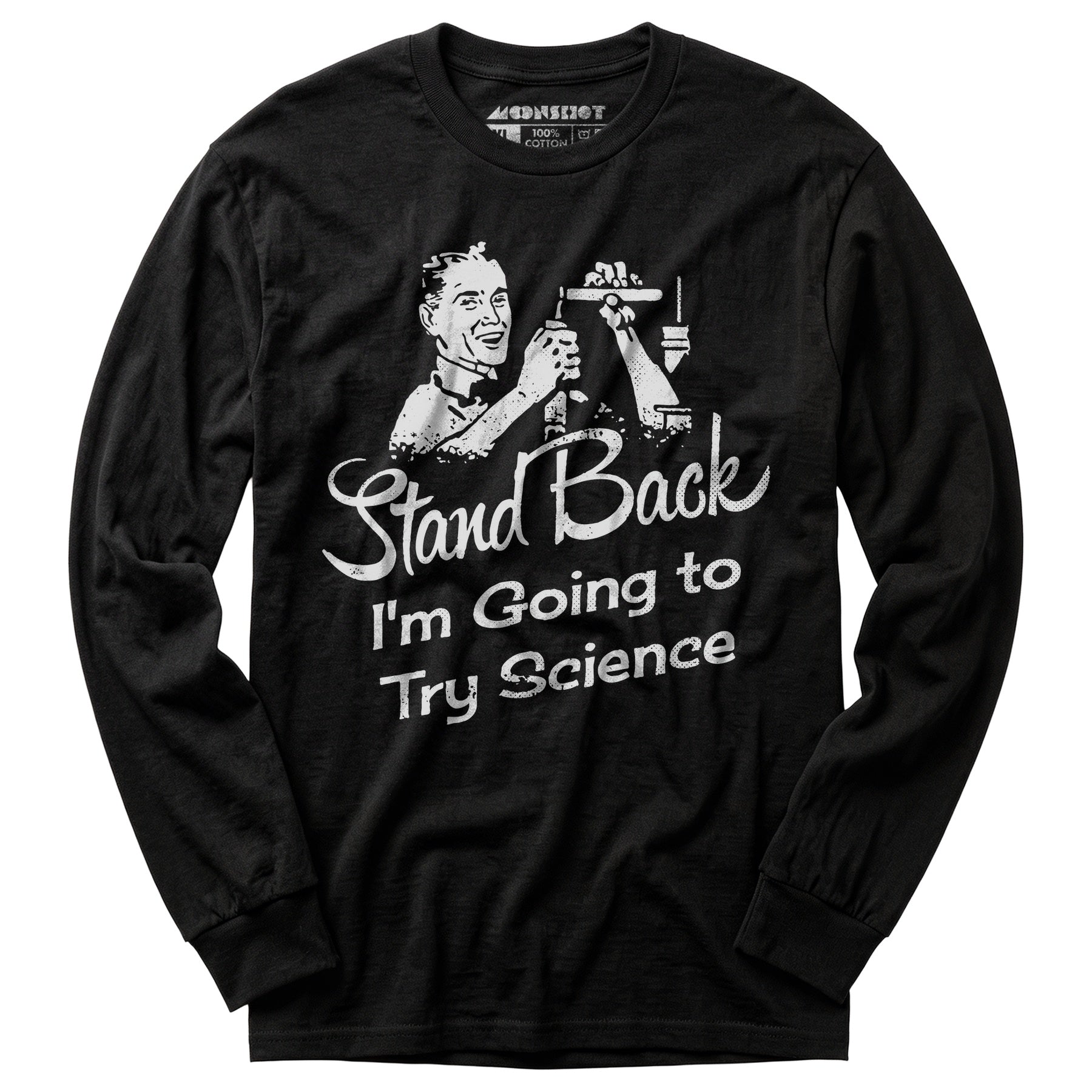 Stand Back I'm Going to Try Science - Long Sleeve T-Shirt