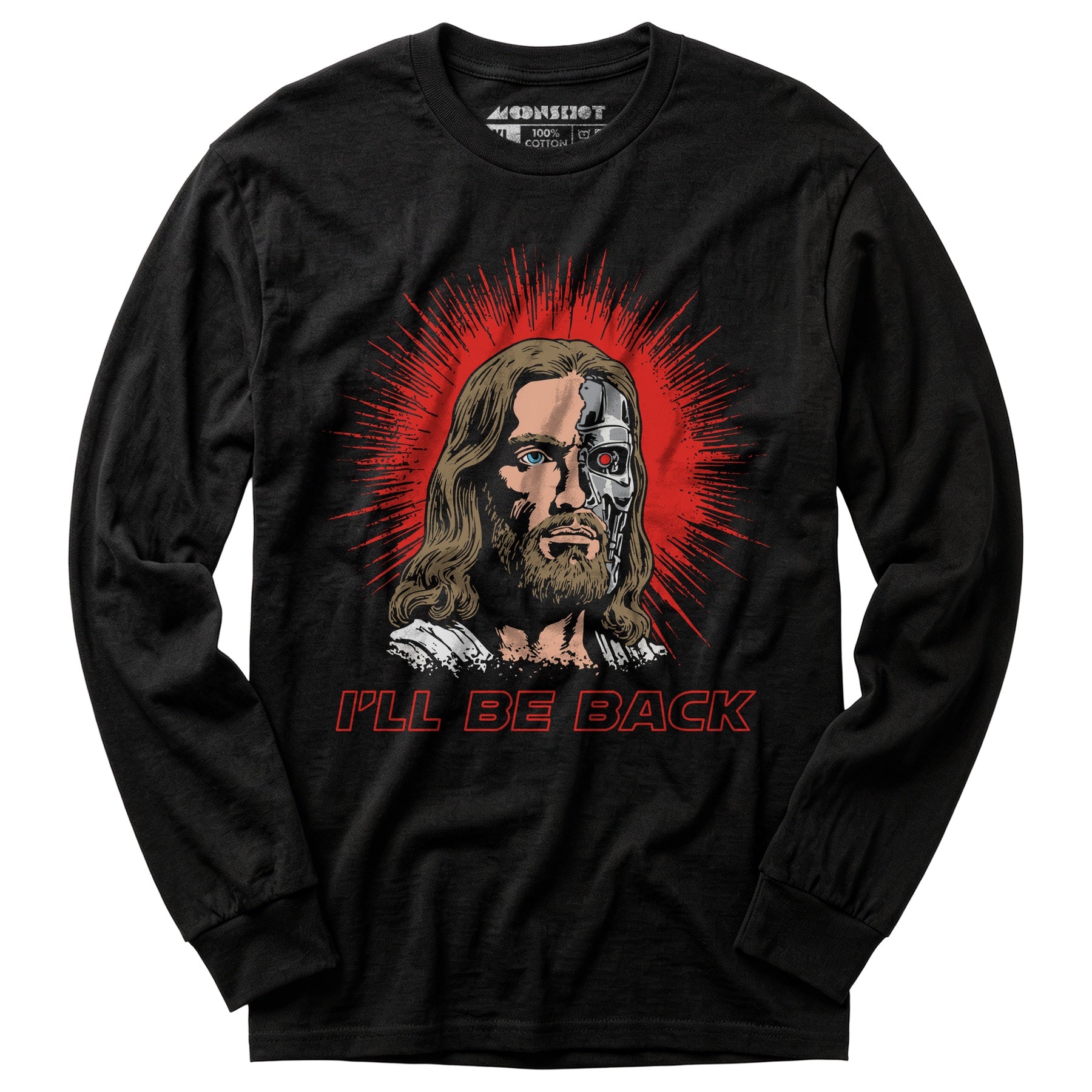 Terminator Jesus - I'll Be Back - Long Sleeve T-Shirt