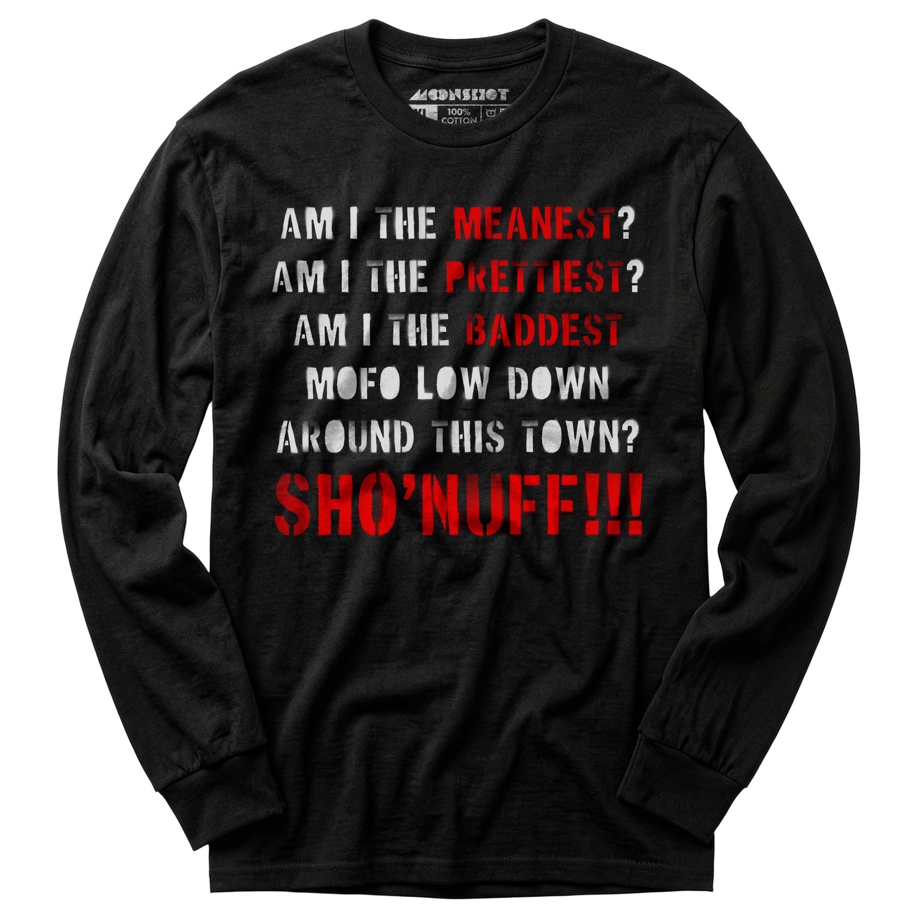 The Baddest Mofo Low Down Around This Town - Long Sleeve T-Shirt
