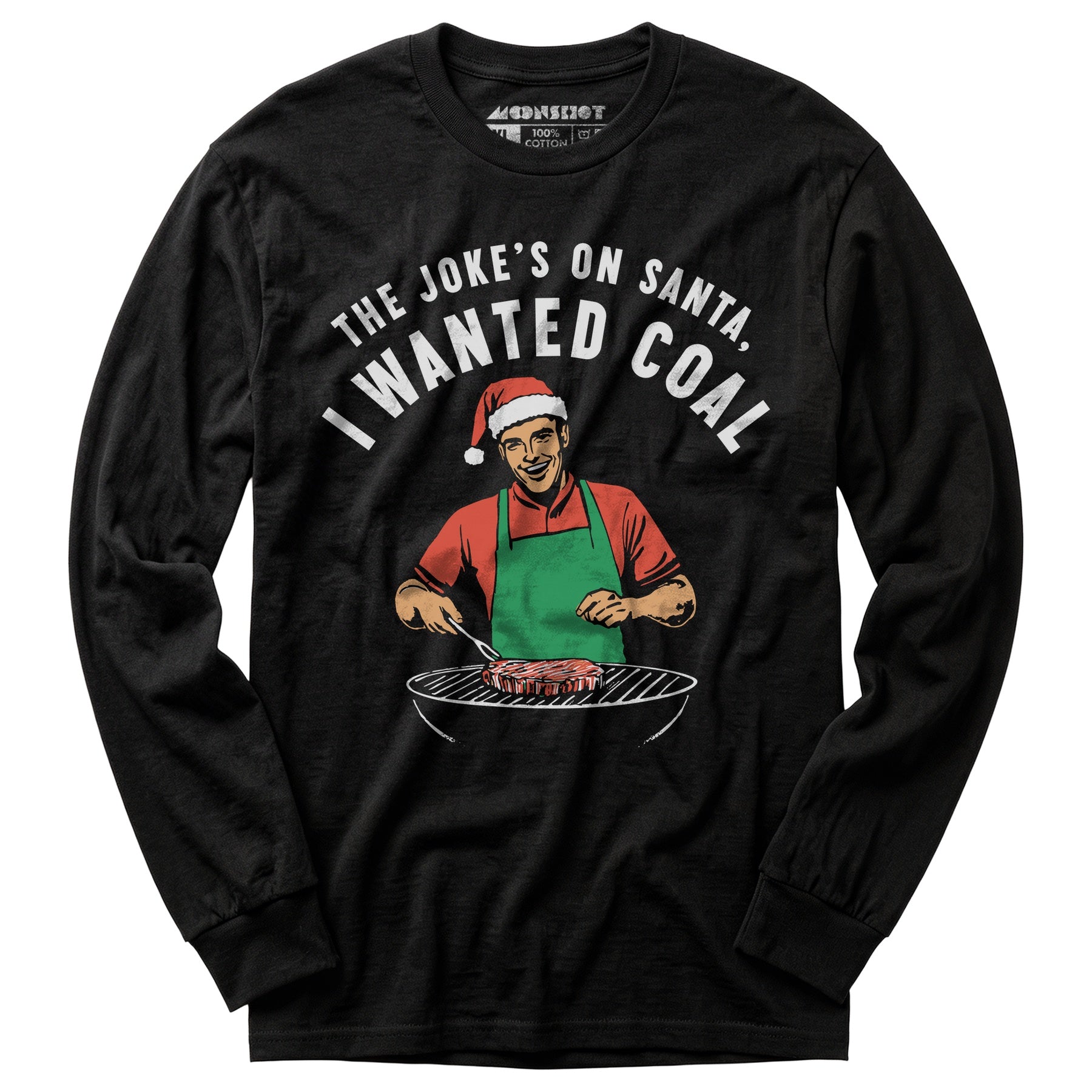 The Joke's On Santa, I Wanted Coal - Long Sleeve T-Shirt