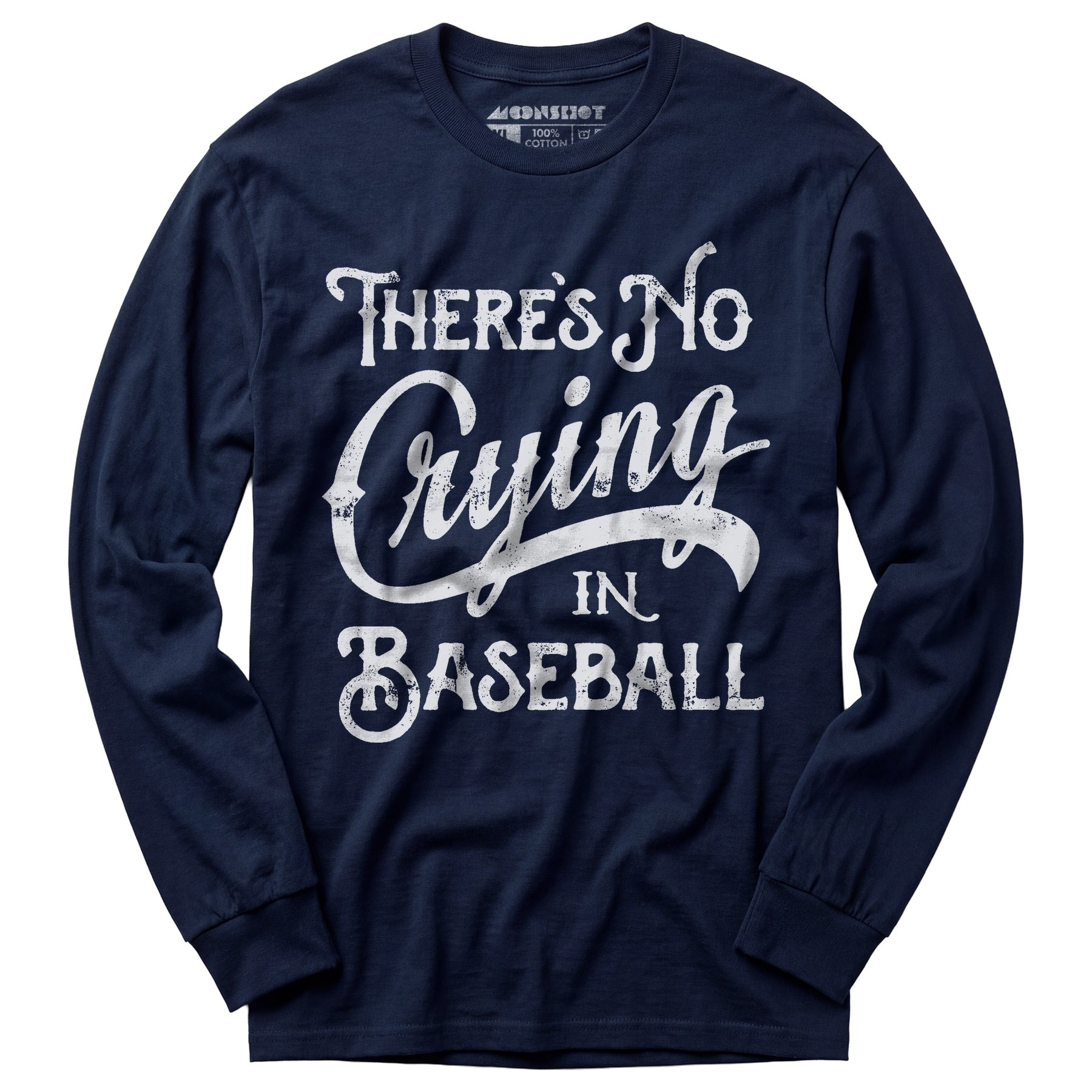 There's No Crying in Baseball - Long Sleeve T-Shirt