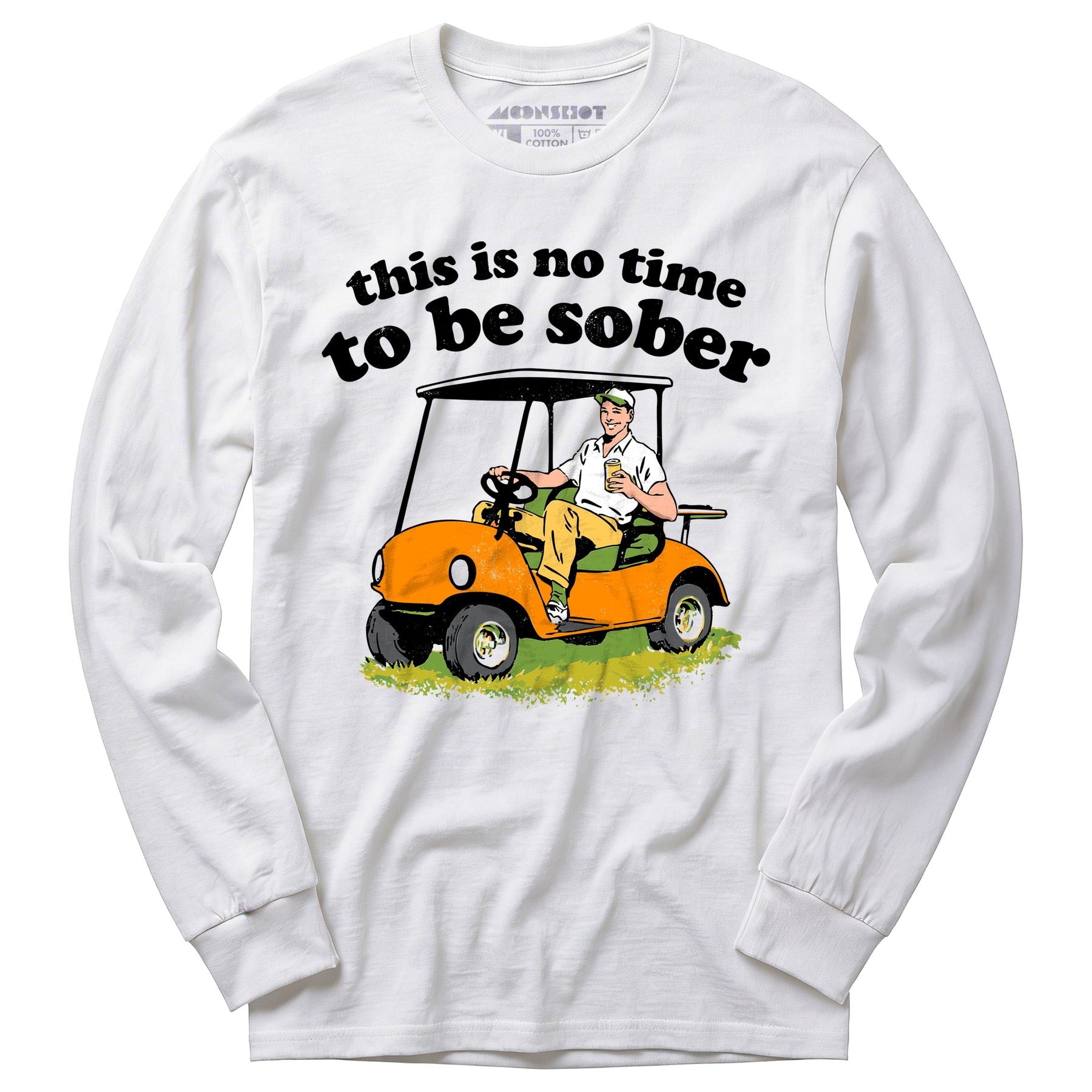 This Is No Time To Be Sober - Long Sleeve T-Shirt