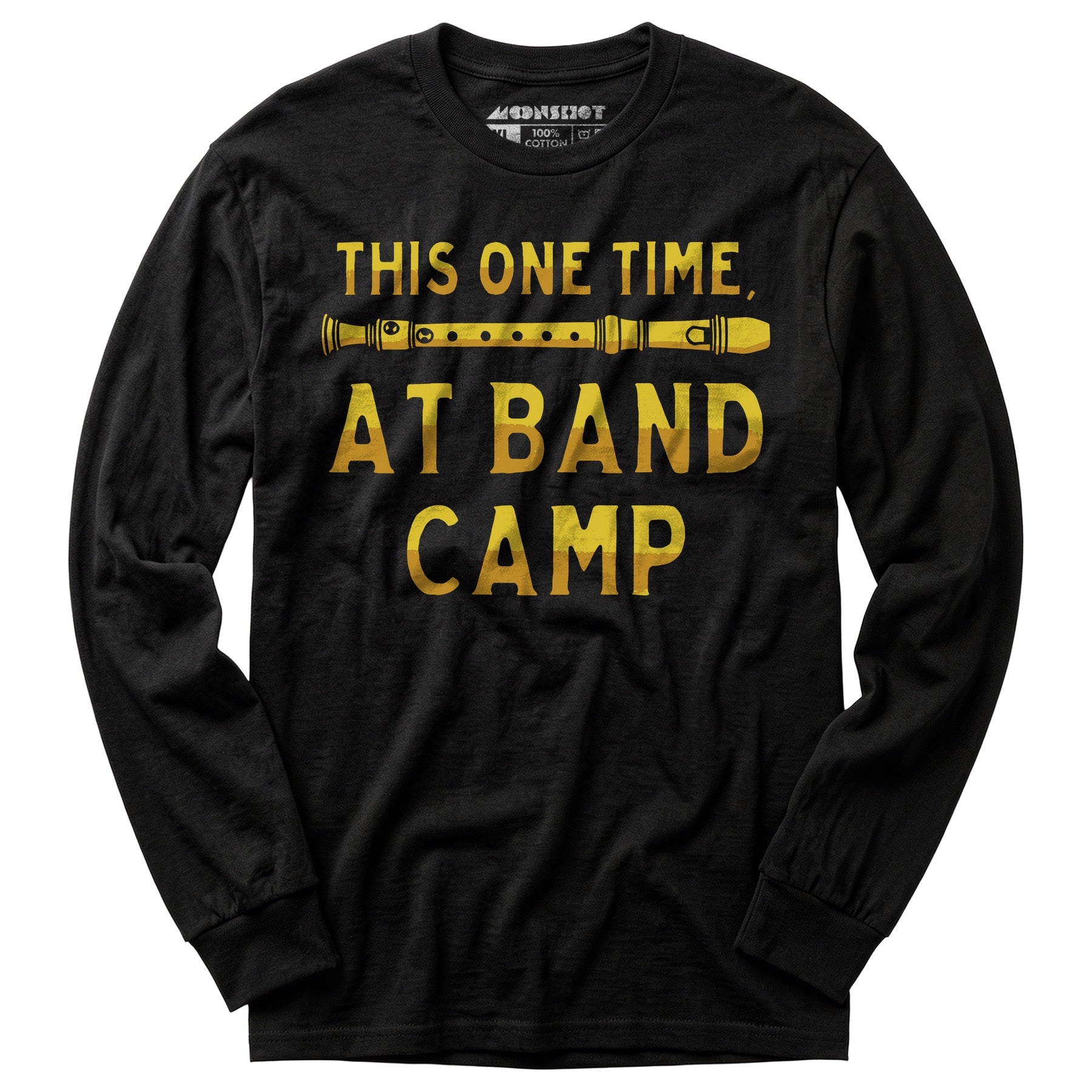 This One Time at Band Camp - Long Sleeve T-Shirt