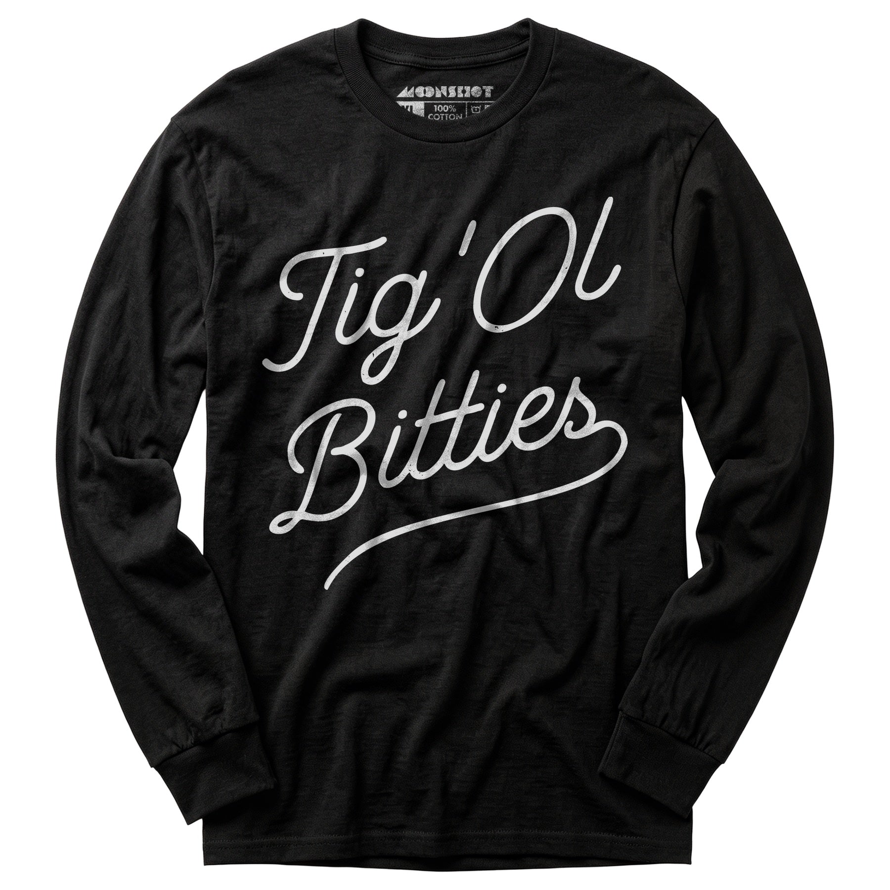 Tig 'Ol Bitties - Long Sleeve T-Shirt