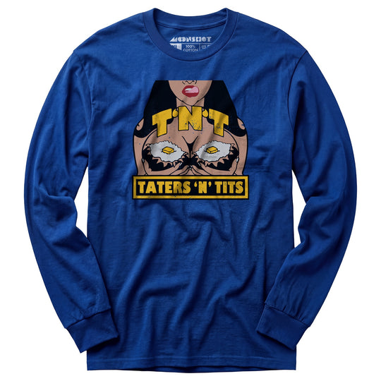TNT Taters 'n Tits - Long Sleeve T-Shirt