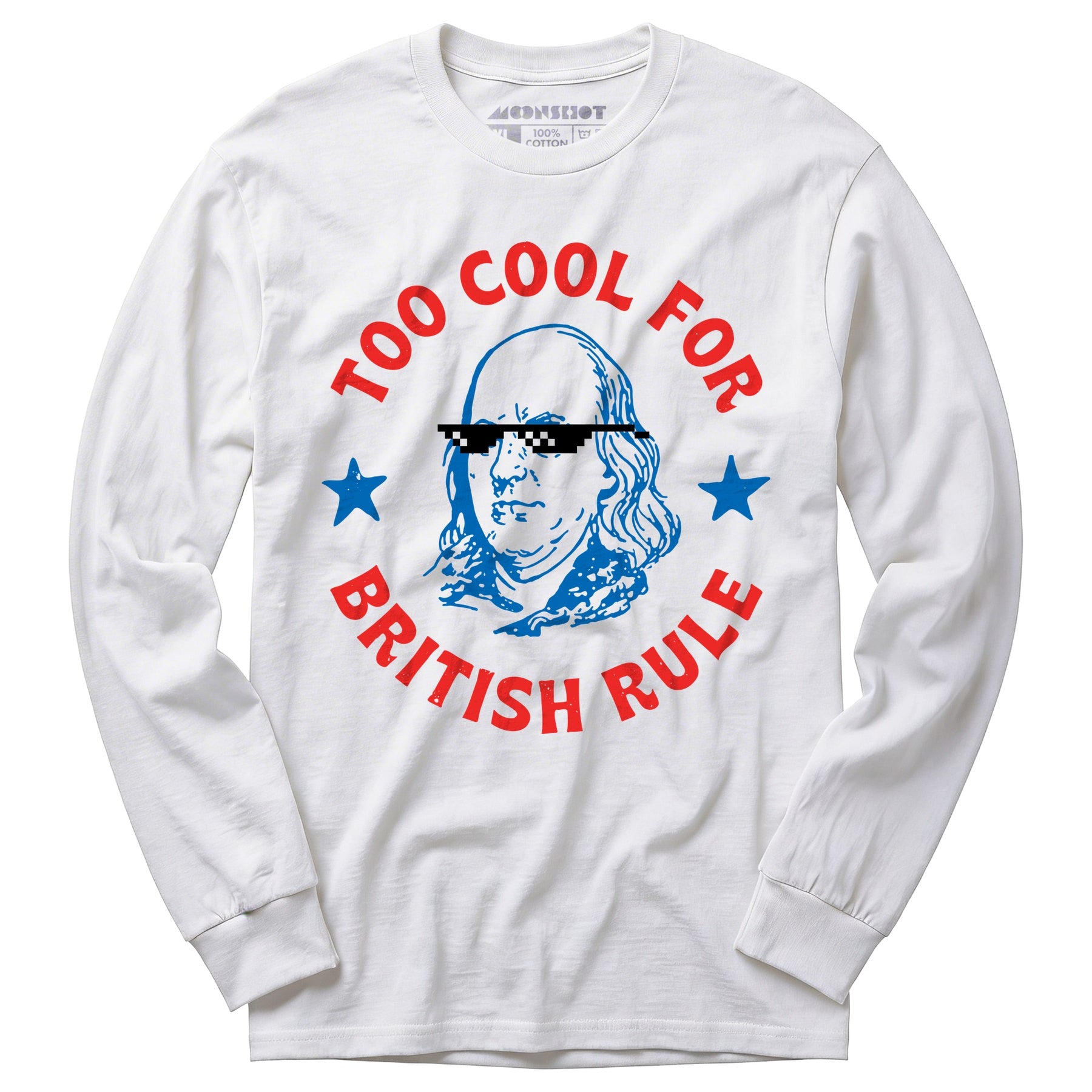 Too Cool For British Rule - Long Sleeve T-Shirt